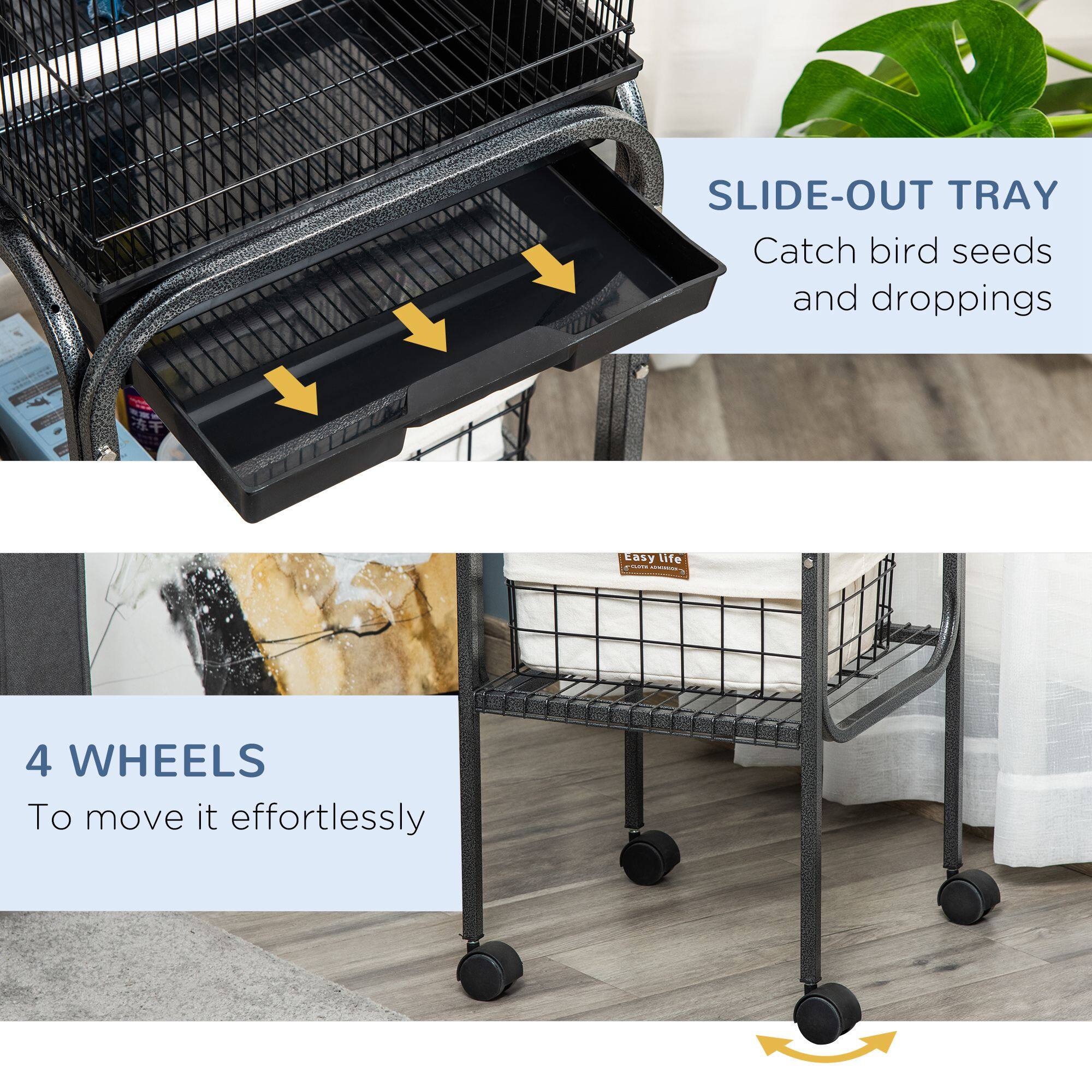 SLIDE-OUT TRAY  
Catch bird seeds and droppings  

4 WHEELS  
To move it effortlessly