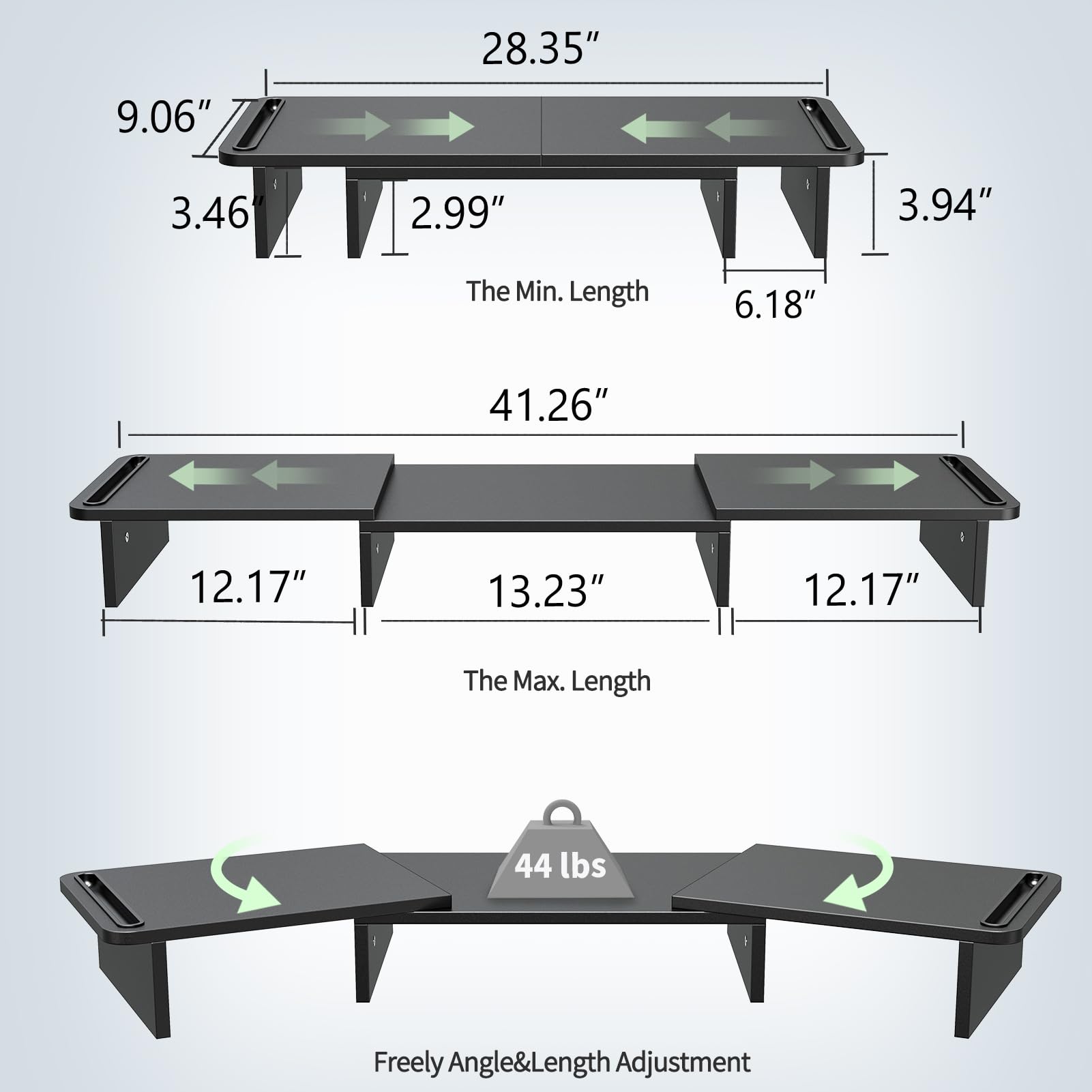 - 9.06"
- 28.35"
- 3.46"
- 2.99"
- 3.94"
- The Min. Length: 6.18"
- The Max. Length: 41.26"
- 12.17"
- 13.23"
- 12.17"
- 44 lbs
- Freely Angle&Length Adjustment