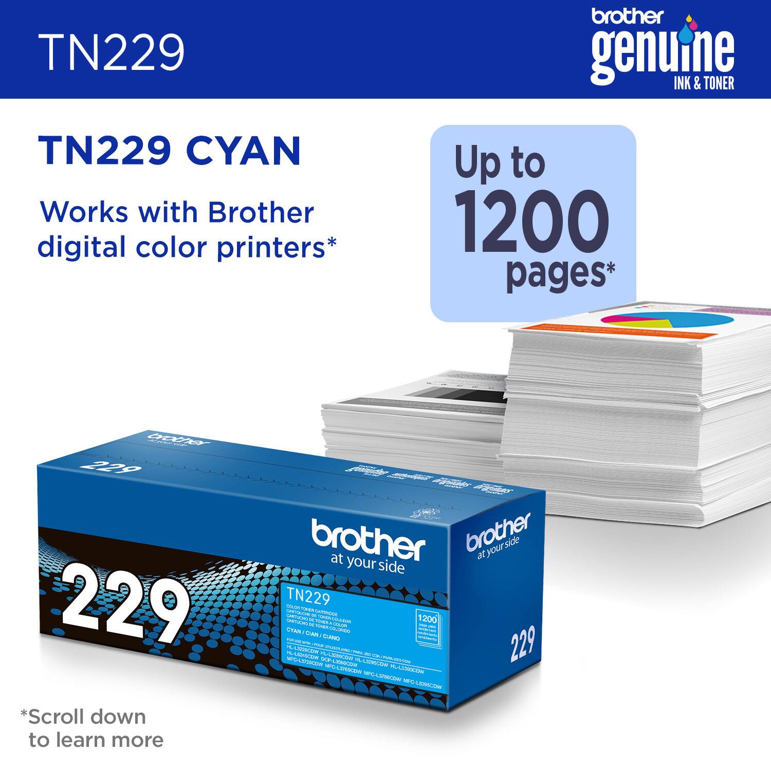 TN229 Brother Genuine INK & TONER TN229 CYAN Works with Brother digital color printers* Up to 1200 pages* GC7 TE N 22g 229 - brother brother ar 7 your side at your side TN229 - ... cnemario  - - en - ~ s 1200 smmaumg - mine uom - I - LTRN -Am MELcTION | - - - CILAZES -  229 A IN m mL A I - ANMAA - LE ~  - - arman ectbe Litcm - MLUA LA Mg-LErecte  LAEE *Scroll down to learn more