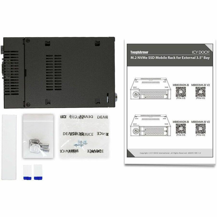 ToughArmor ICY DOCK M.2 NVMe SSD Mobile Rack for External 3.5" Bay  
www.icydock.com  

MB833M2K-B V2  
PCIe 3.0 (PCIe 3.0 x1)  

MB834M2K-B V2  
PCIe 4.0 (PCIe 4.0 x1)  

Copyright © ICY DOCK International. All Rights Reserved.  
650293 VER 1.0