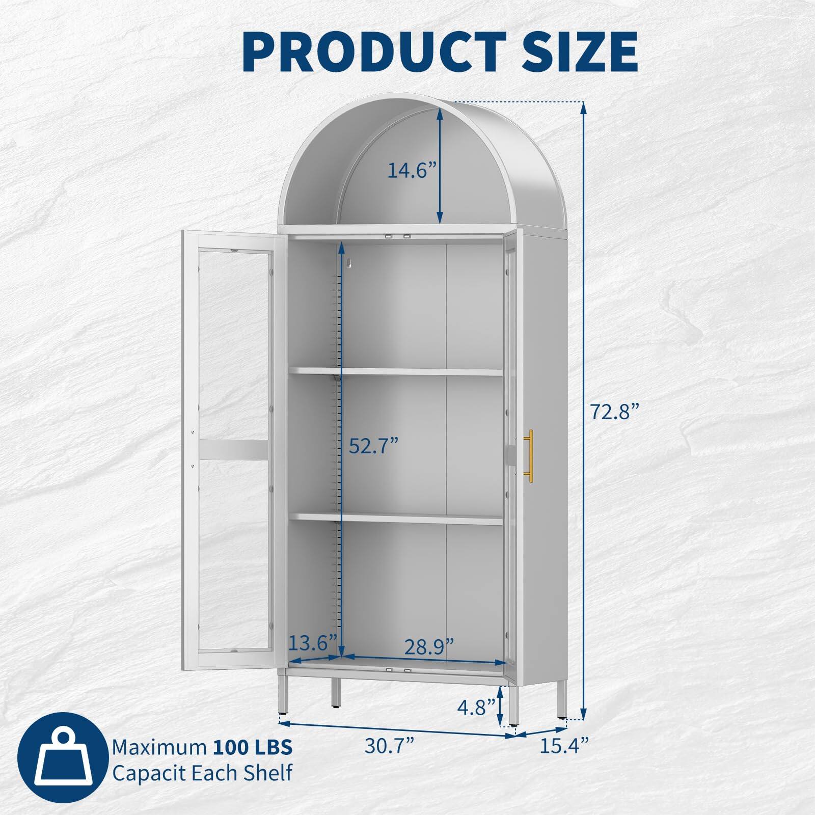 PRODUCT SIZE

- Height: 72.8"
- Width: 28.9"
- Depth: 30.7"
- Door Height: 52.7"
- Door Width: 14.6"
- Shelf Height: 13.6"
- Shelf Depth: 4.8"
- Base Width: 15.4"

Maximum 100 LBS Capacity Each Shelf