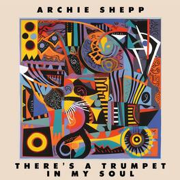 Archie Shepp - There's a Trumpet in My Soul - VINYL LP