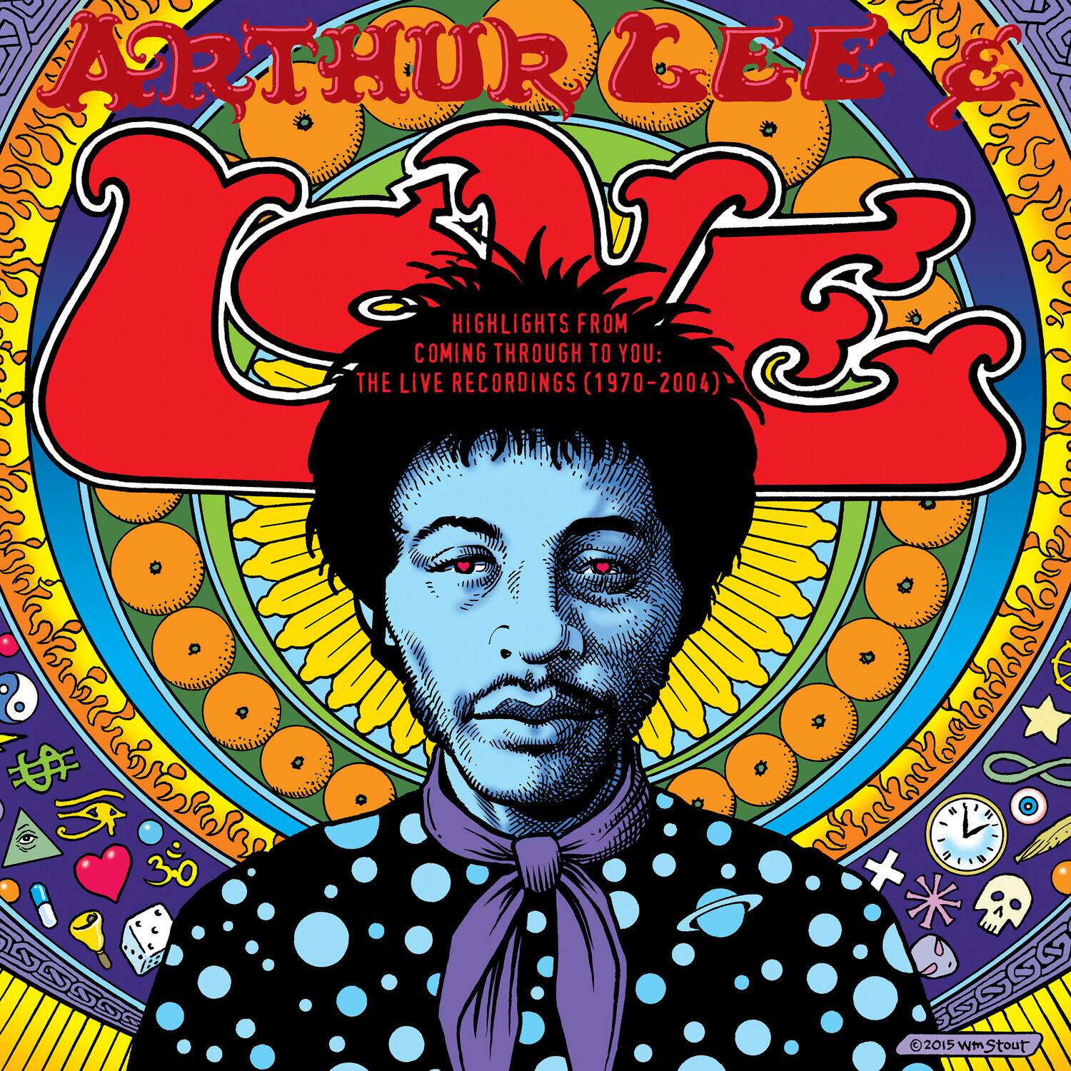 Arthur Lee  
Highlights from  
Coming Through to You:  
The Live Recordings (1970-2004)  

© 2015 WmStout