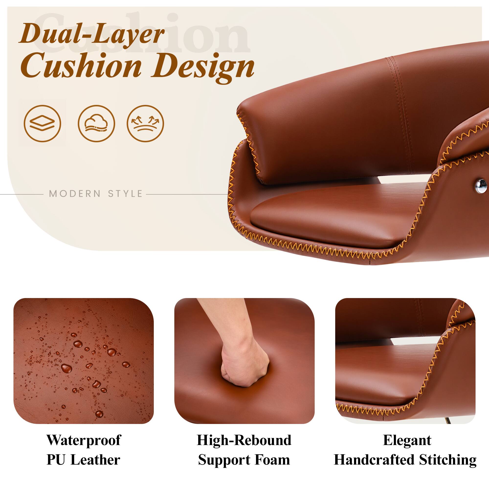 Dual-Layer Cushion Design

MODERN STYLE

Waterproof PU Leather

High-Rebound Support Foam

Elegant Handcrafted Stitching