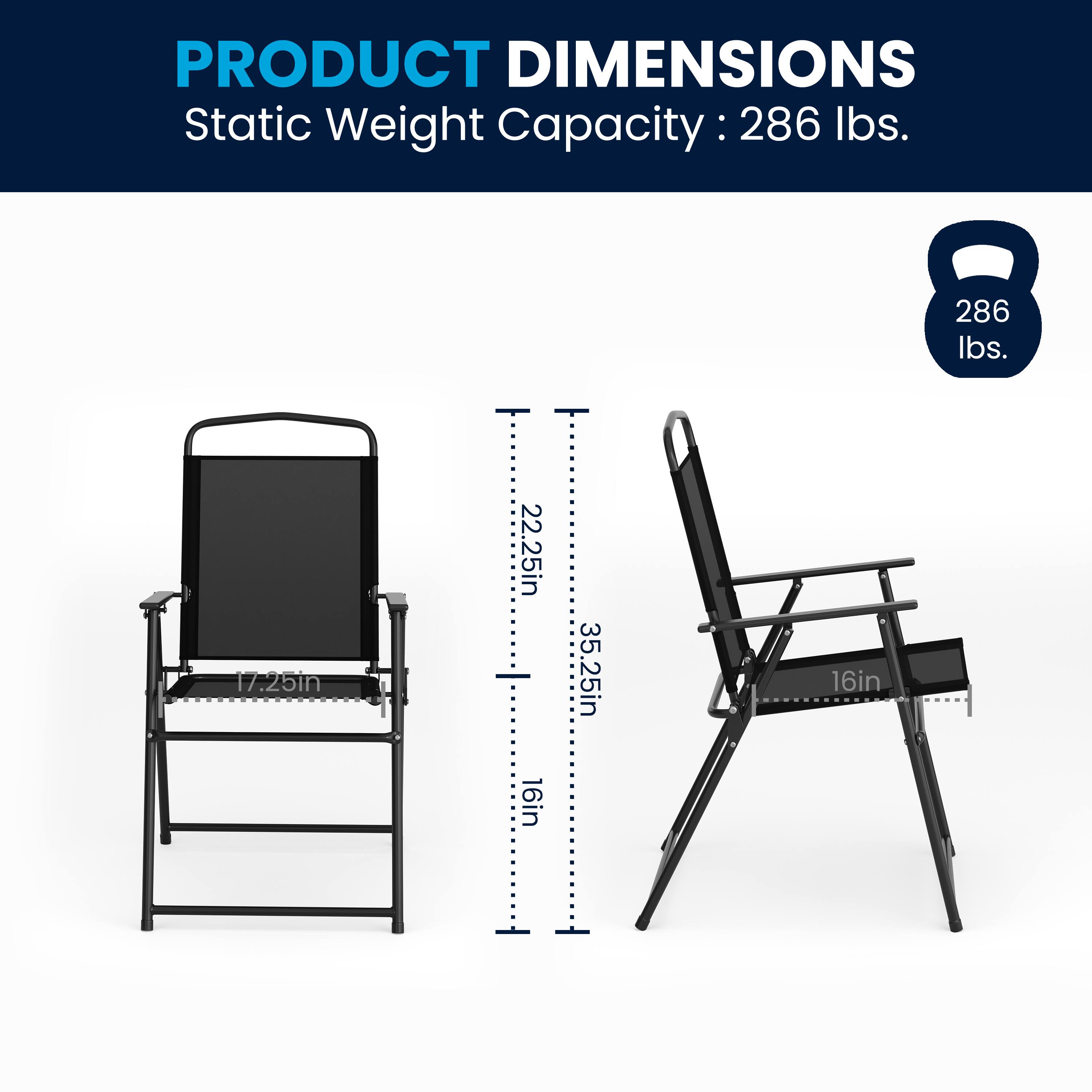 PRODUCT DIMENSIONS  
Static Weight Capacity: 286 lbs.  
17.25in x 22.25in x 16in x 35.25in x 16in