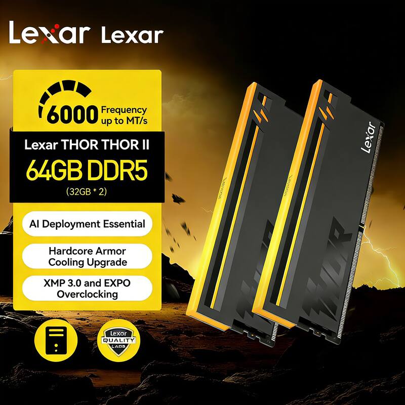 Lexar Lexar  
Frequency up to MT/s  
Lexar THOR THOR II  
64GB DDR5 (32GB * 2)  
AI Deployment Essential  
Hardcore Armor Cooling Upgrade  
XMP 3.0 and EXPO Overclocking  
Lexar QUALITY LAB