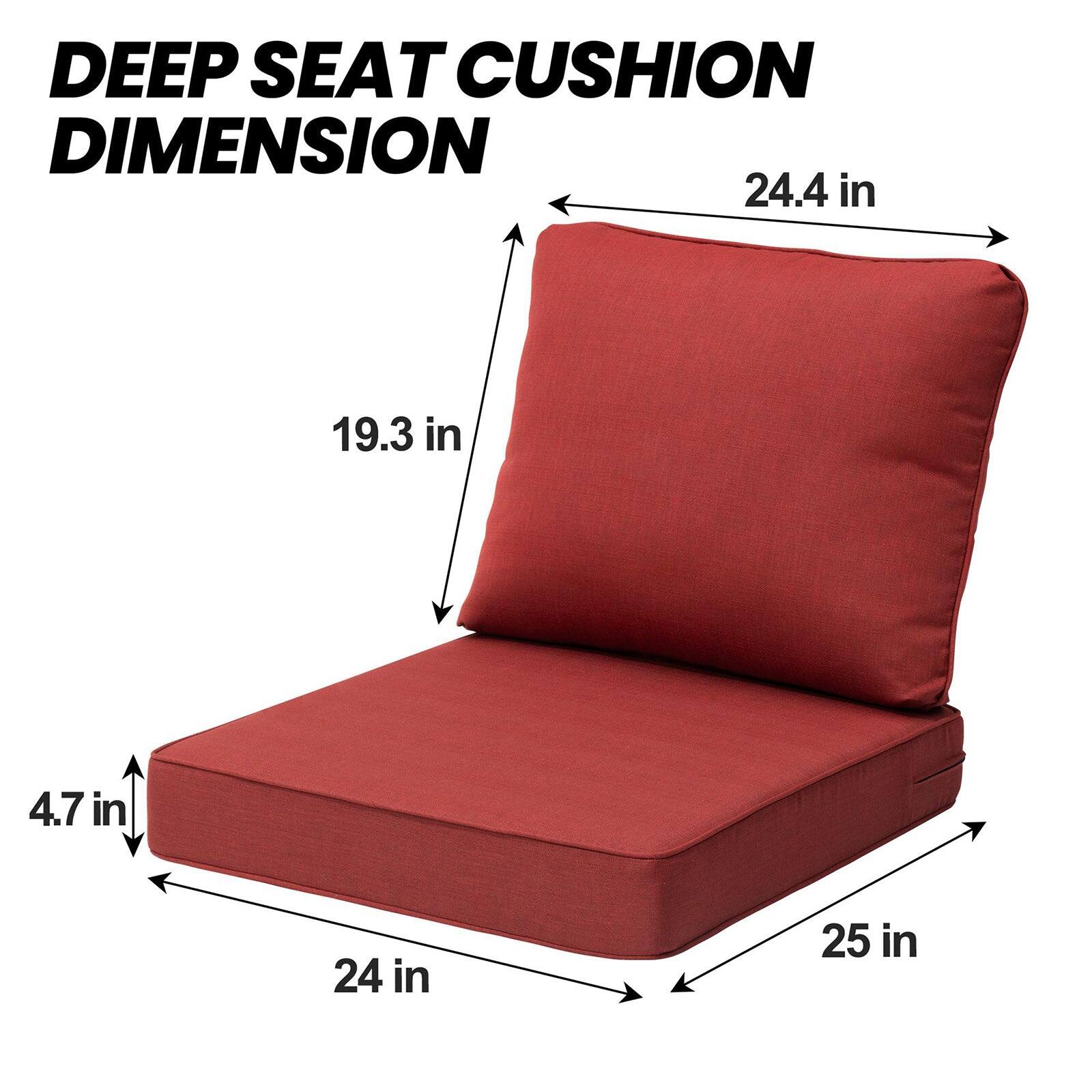 DEEP SEAT CUSHION DIMENSION  
24.4 in x 19.3 in x 4.7 in  
24 in x 25 in