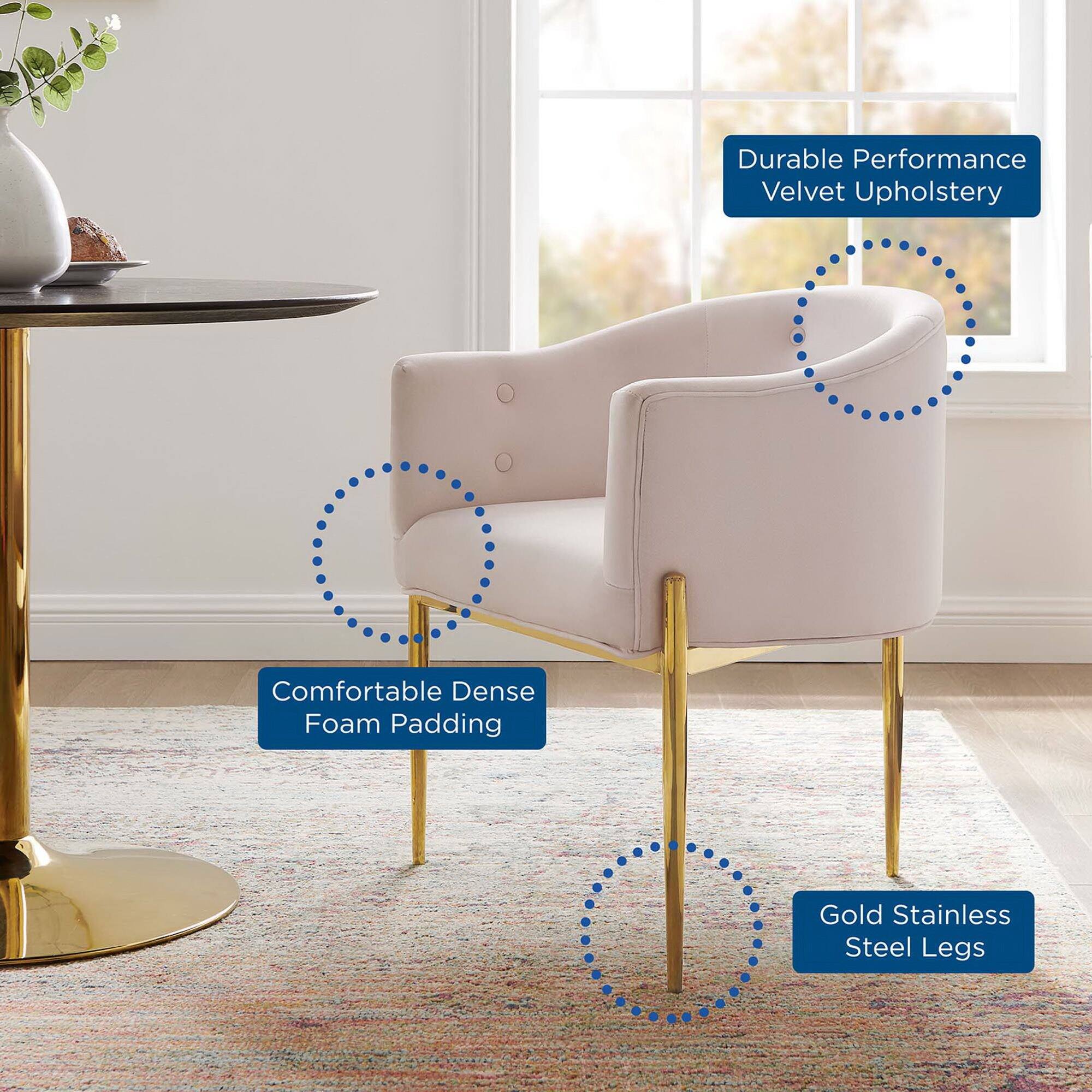 - Durable Performance Velvet Upholstery
- Comfortable Dense Foam Padding
- Gold Stainless Steel Legs