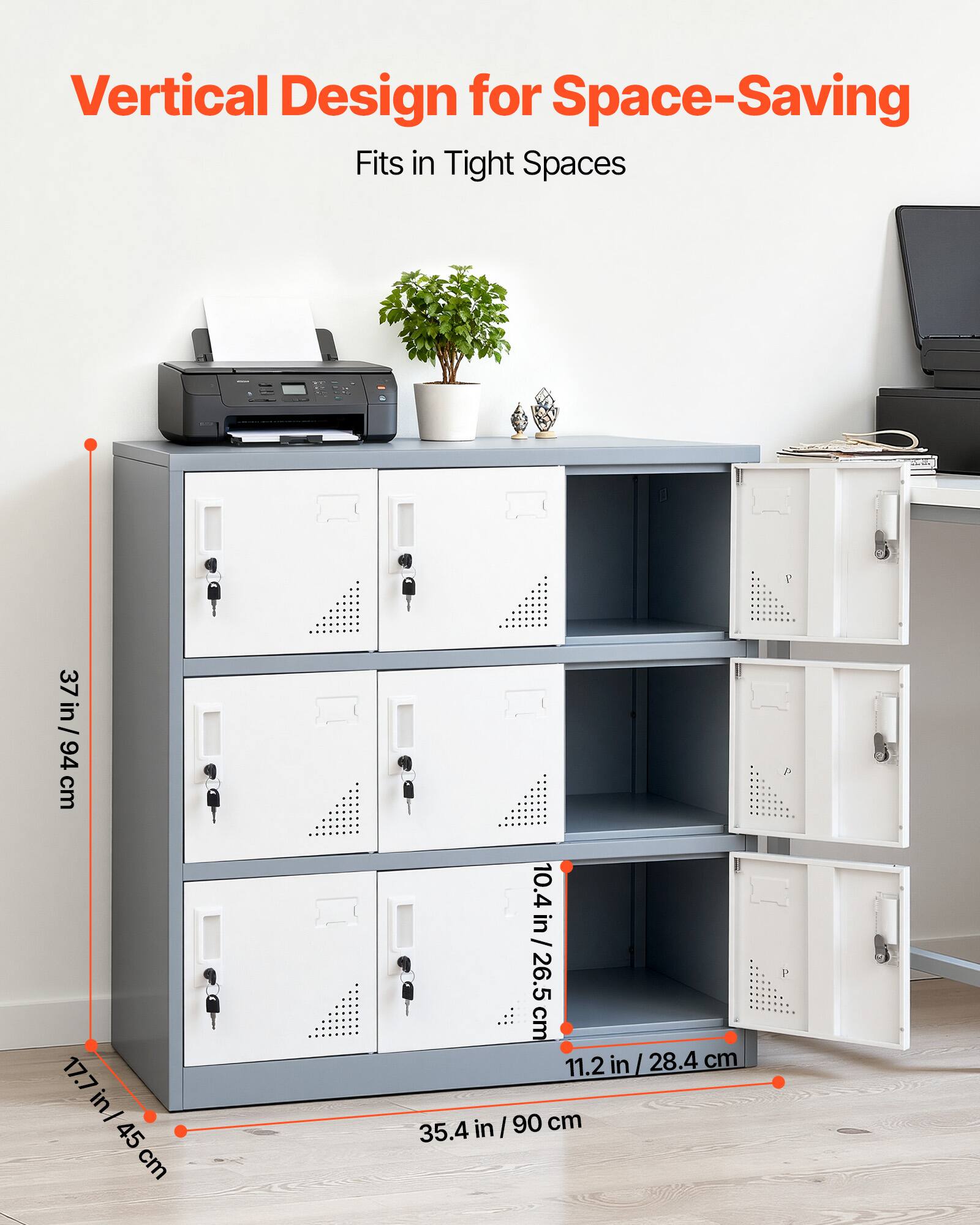 Vertical Design for Space-Saving  
Fits in Tight Spaces  

37 in / 94 cm  
17.7 in / 45 cm  
10.4 in / 26.5 cm  
11.2 in / 28.4 cm  
35.4 in / 90 cm