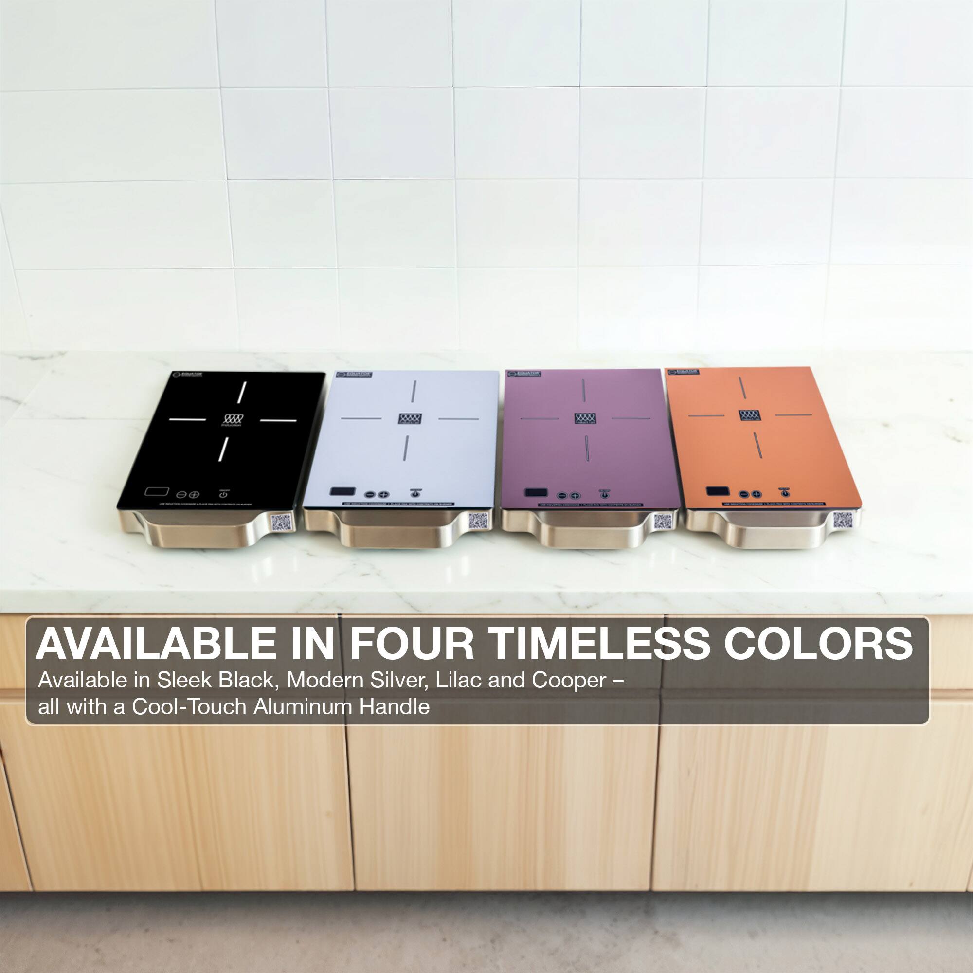 - I BW 2O0D 2O00 0   2E LAN  nE AVAILABLE IN FOUR TIMELESS COLORS Available in Sleek Black, Modern Silver, Lilac and Copper - all with a Cool-Touch Aluminum Handle