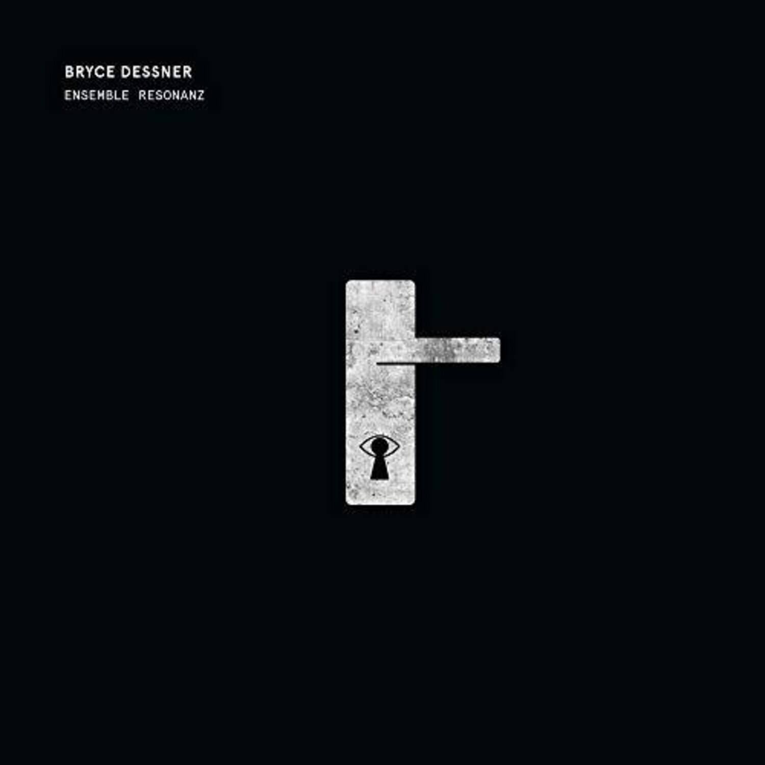 BRYCE DESSNER  
ENSEMBLE RESONANZ