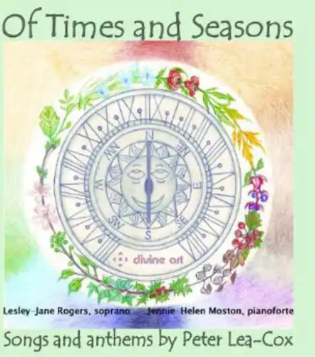 Of Times and Seasons

Lesley-Jane Rogers, soprano  
Jennie Helen Moston, pianoforte  
Songs and anthems by Peter Lea-Cox