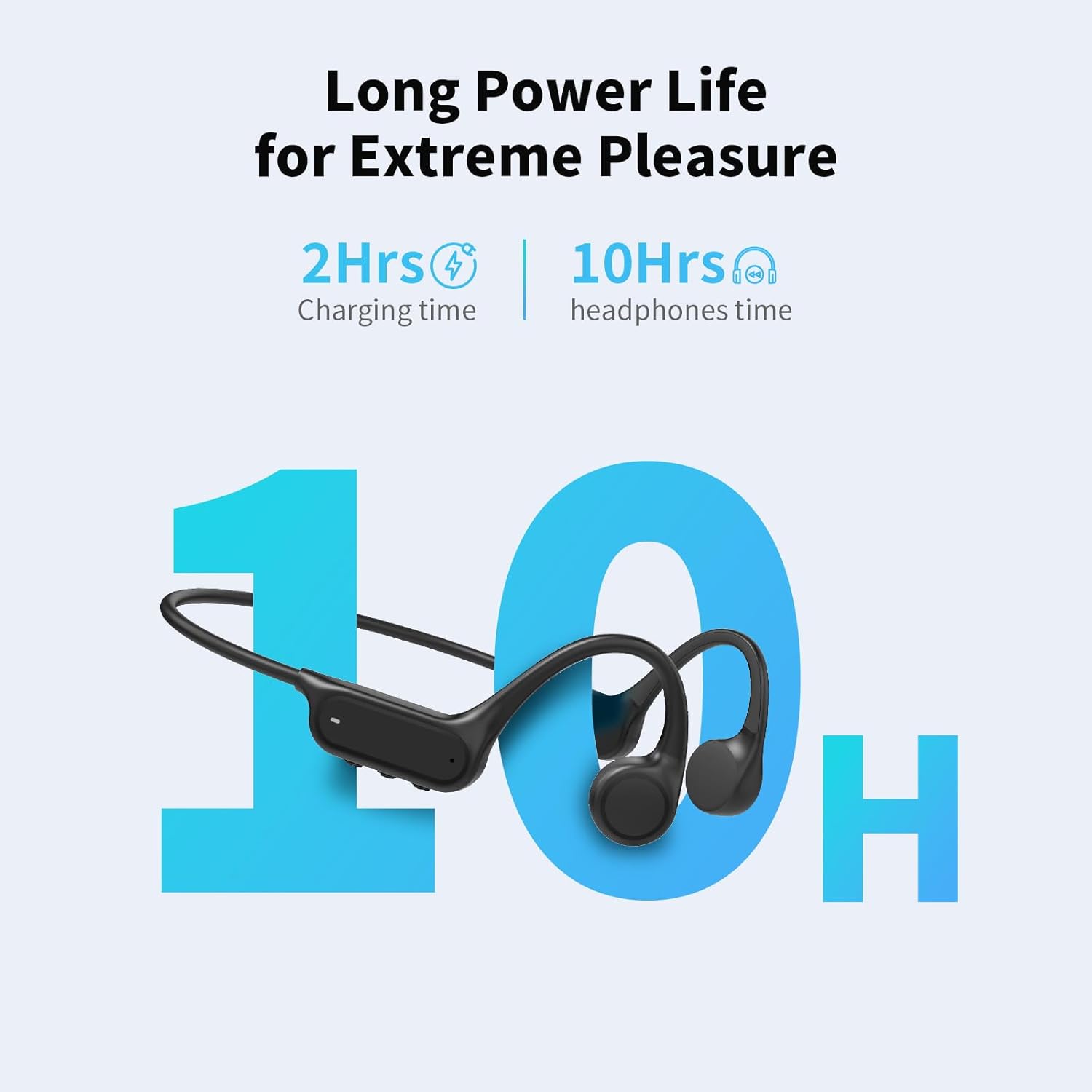 Long Power Life for Extreme Pleasure  
2Hrs Charging time  
10Hrs headphones time