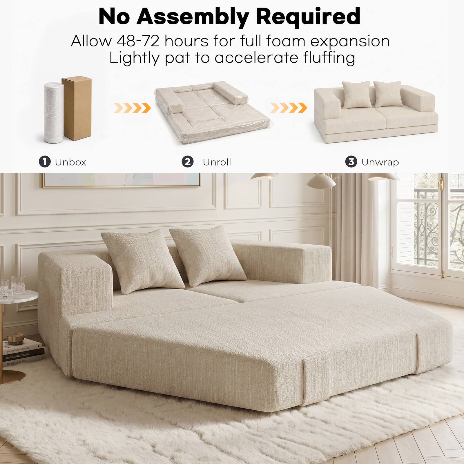 No Assembly Required  
Allow 48-72 hours for full foam expansion  
Lightly pat to accelerate fluffing  

1. Unbox  
2. Unroll  
3. Unwrap
