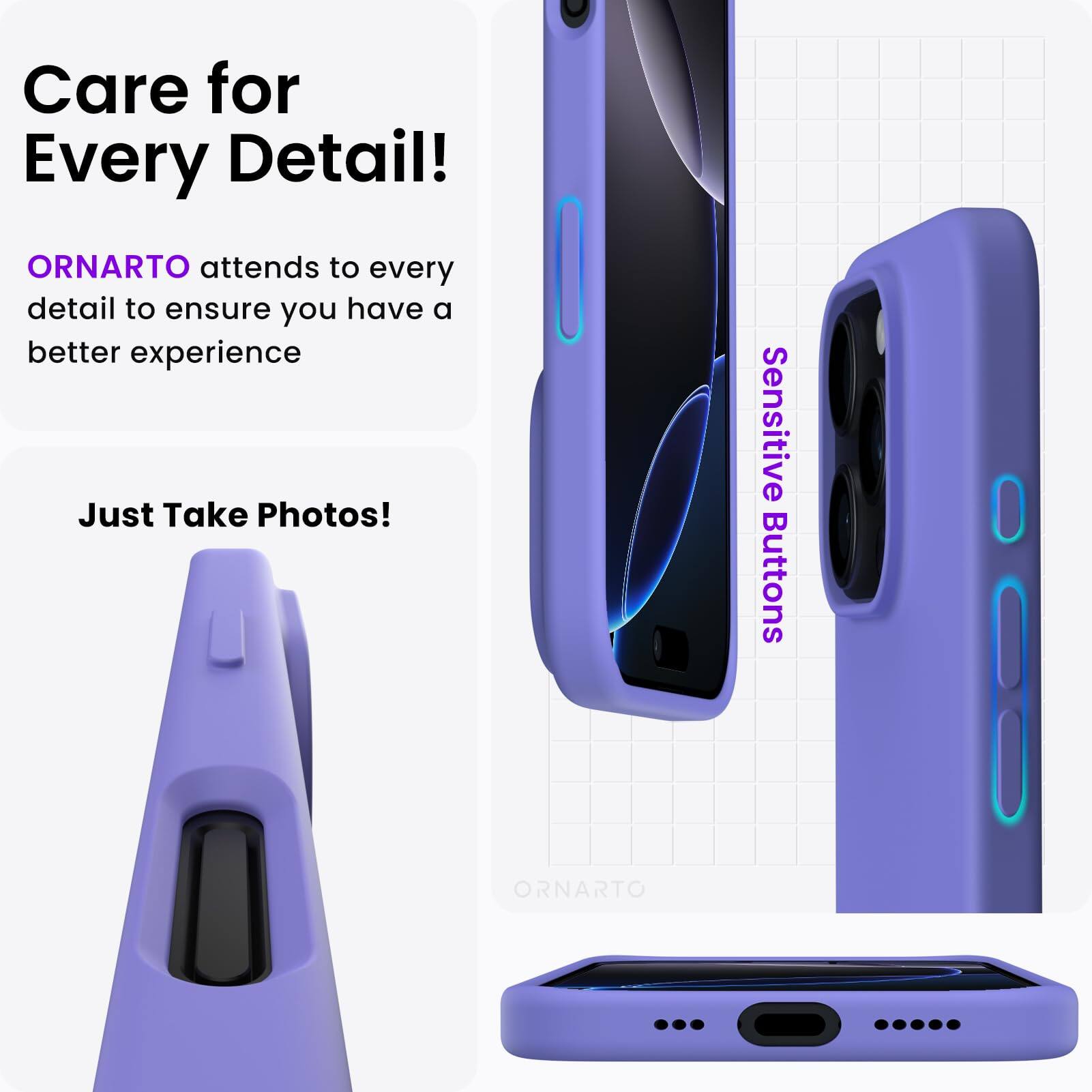 Care for Every Detail! ORNARTO attends to every detail to ensure you have a better experience. Just Take Photos! Sensitive Buttons. ORNARTO