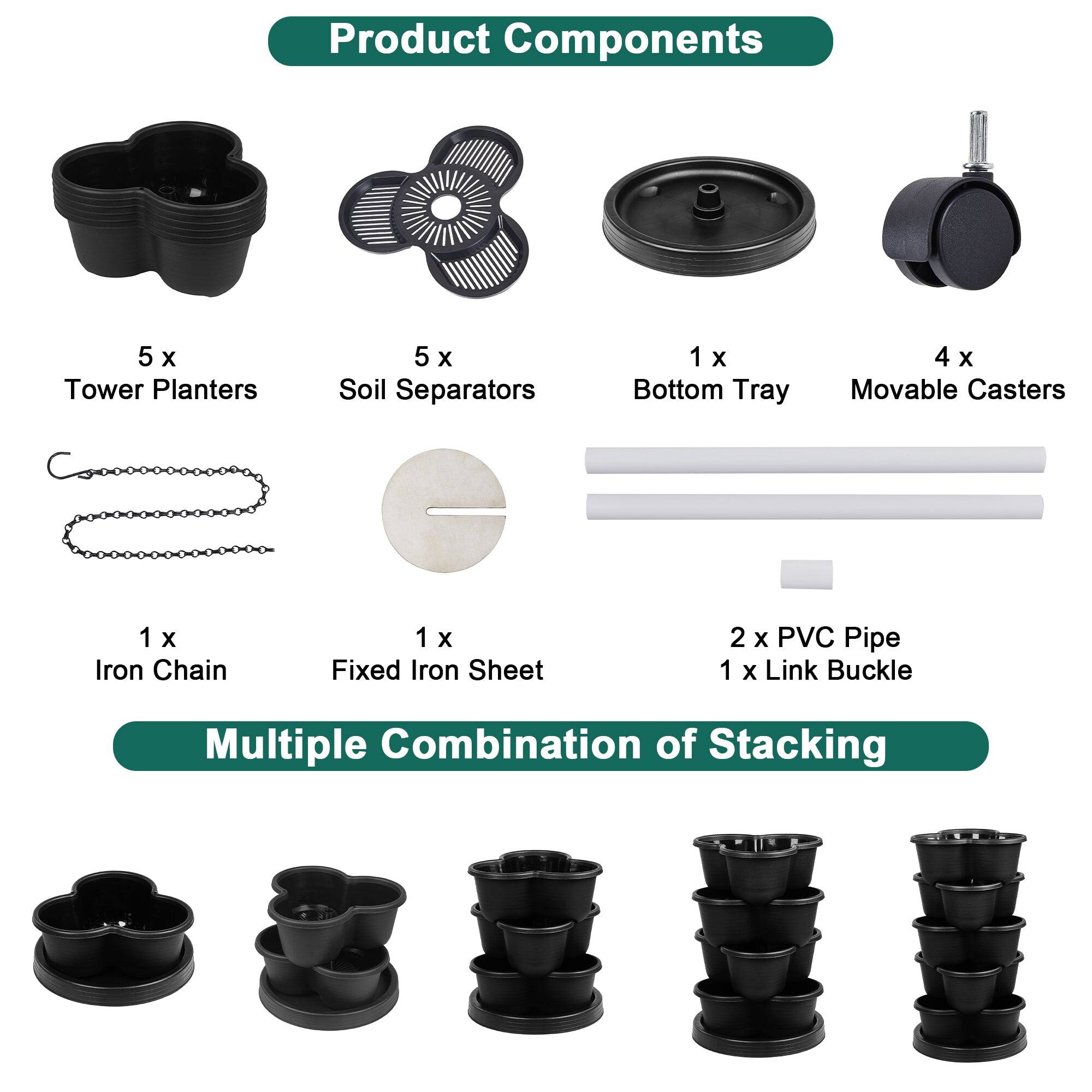 Product Components

- 5 x Tower Planters
- 5 x Soil Separators
- 1 x Bottom Tray
- 4 x Movable Casters
- 1 x Iron Chain
- 1 x Fixed Iron Sheet
- 2 x PVC Pipe
- 1 x Link Buckle

Multiple Combination of Stacking