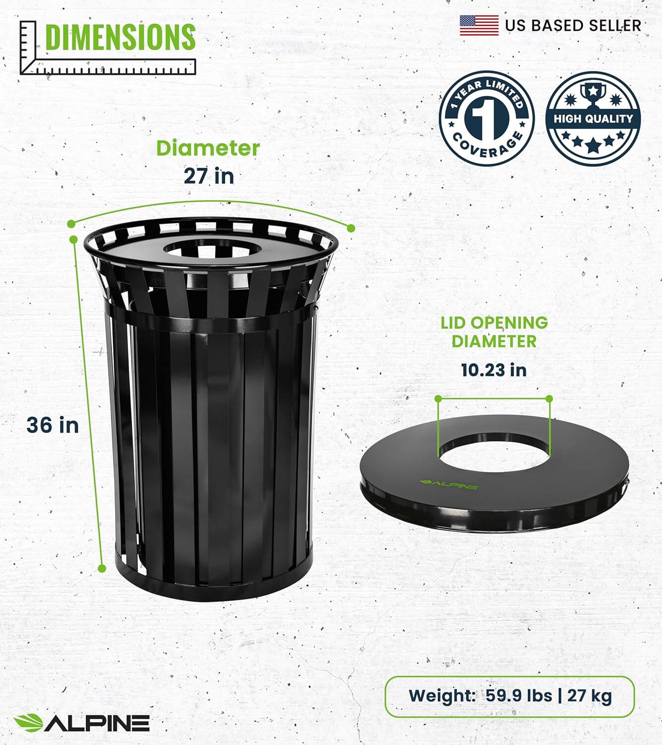 DIMENSIONS, Diameter 27 in, LID OPENING DIAMETER 10.23 in, 36 in, Weight: 59.9 lbs | 27 kg, US BASED SELLER, YEAR LIMITED 1, HIGH QUALITY COVERAGE, ALPINE