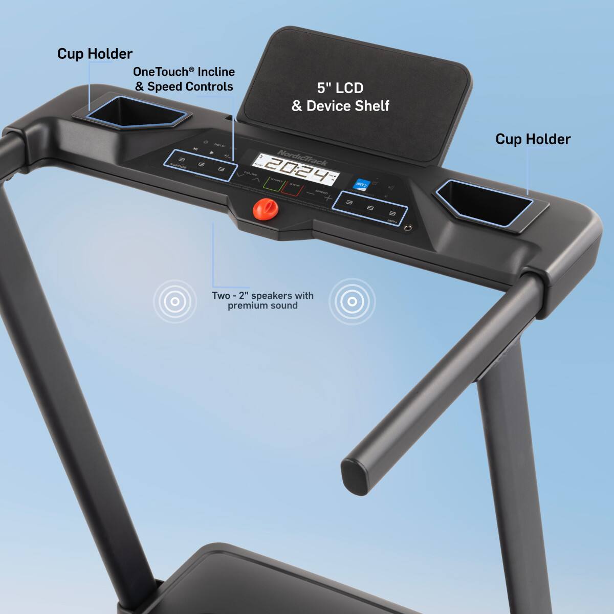 - Cup Holder
- OneTouch® Incline & Speed Controls
- 5" LCD & Device Shelf
- Two - 2" speakers with premium sound
- Cup Holder