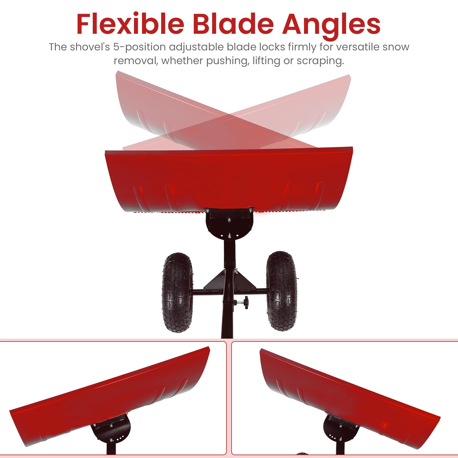 Flexible Blade Angles  
The shovel's 5-position adjustable blade locks firmly for versatile snow removal, whether pushing, lifting or scraping.