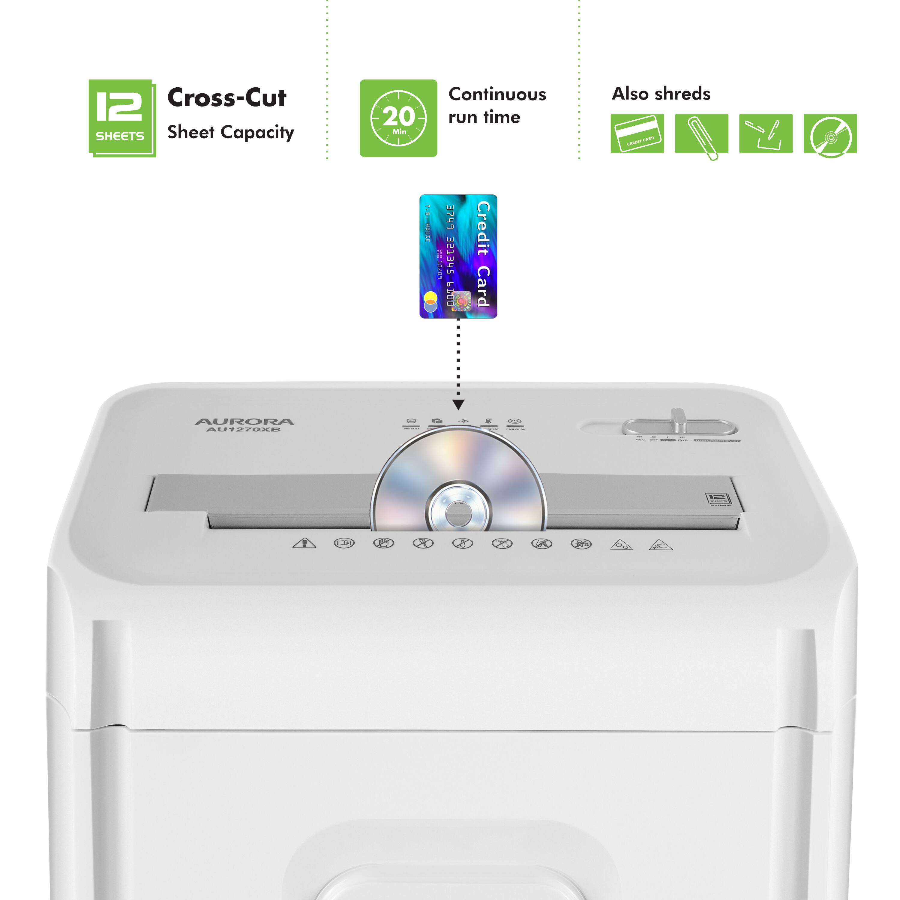 12 Cross-Cut SHEETS Sheet Capacity Continuous 20 run time Min Also shreds - - 374 MALN 573M2P 200 Credit Card AURORA AU1270XB NAF - - - -