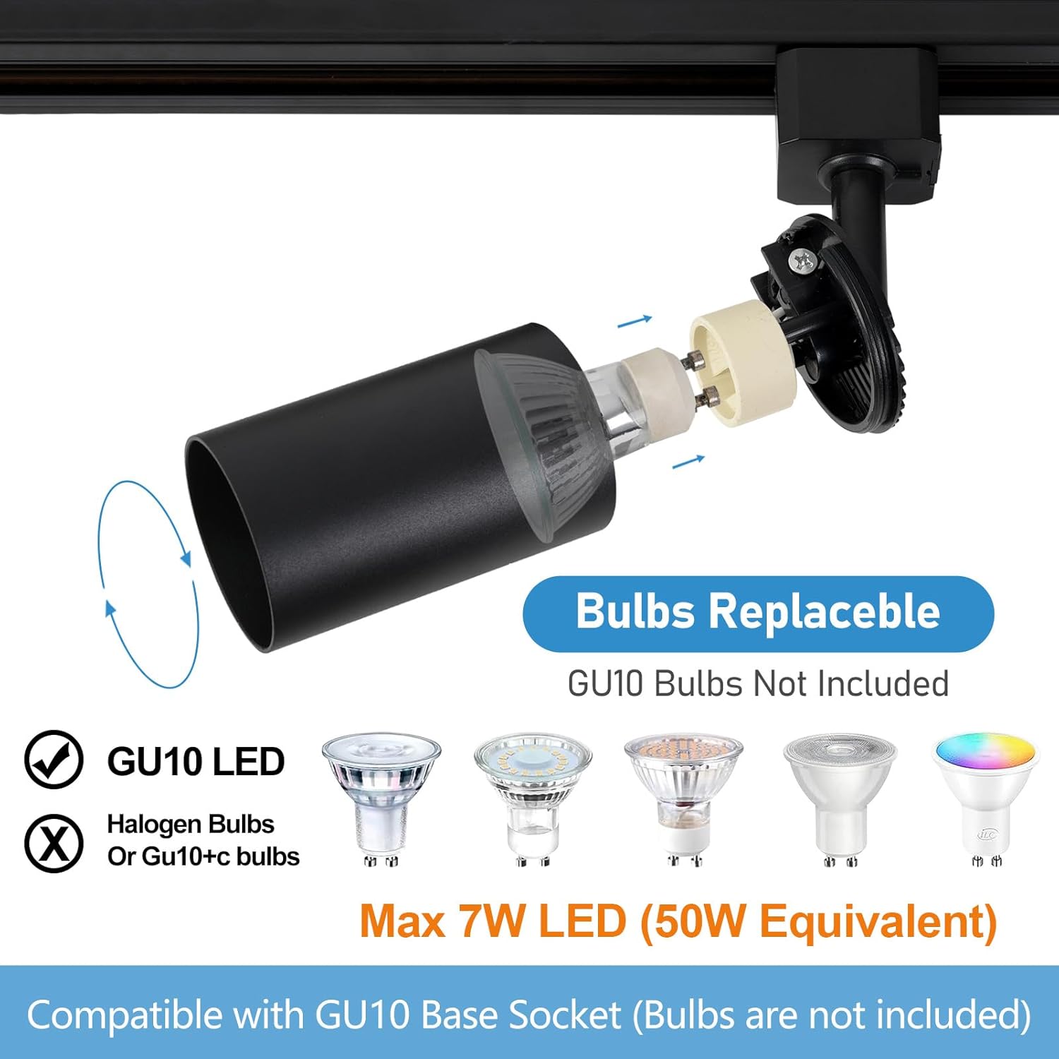 Bulbs Replaceable  
GU10 Bulbs Not Included  
GU10 LED X Halogen Bulbs Or Gu10+c bulbs  
1 i . T + 1 m  
Max 7W LED (50W Equivalent)  
Compatible with GU10 Base Socket (Bulbs are not included)