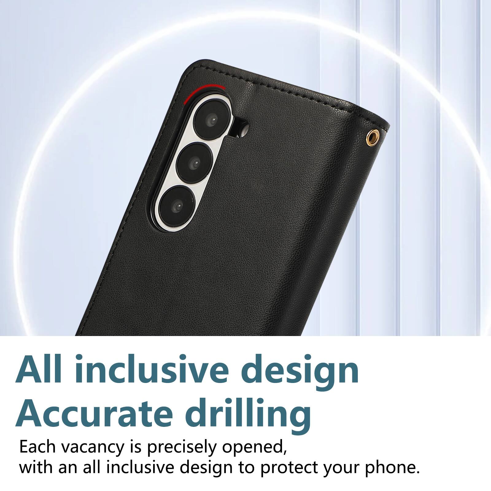 All inclusive design  
Accurate drilling  
Each vacancy is precisely opened, with an all inclusive design to protect your phone.