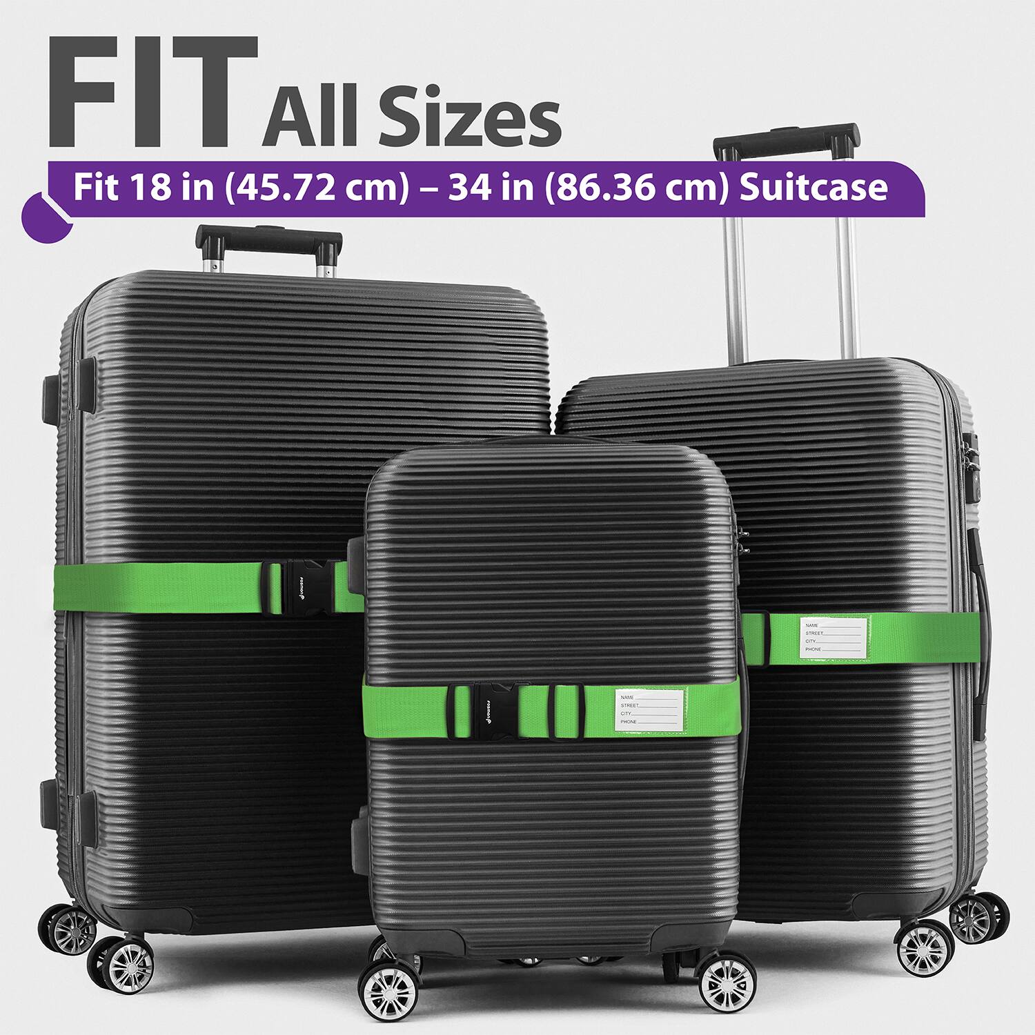 FIT  
All Sizes  
Fit 18 in (45.72 cm) - 34 in (86.36 cm) Suitcase