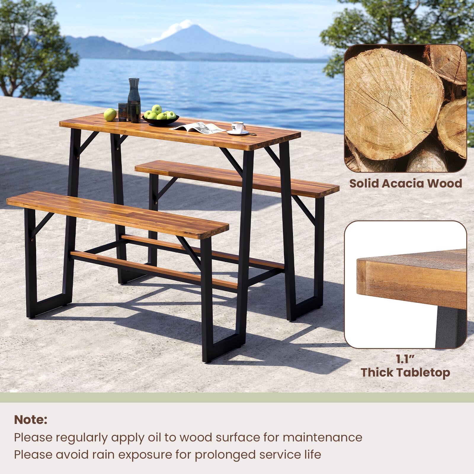 Solid Acacia Wood  
1.1" Thick Tabletop  

Note:  
Please regularly apply oil to wood surface for maintenance.  
Please avoid rain exposure for prolonged service life.