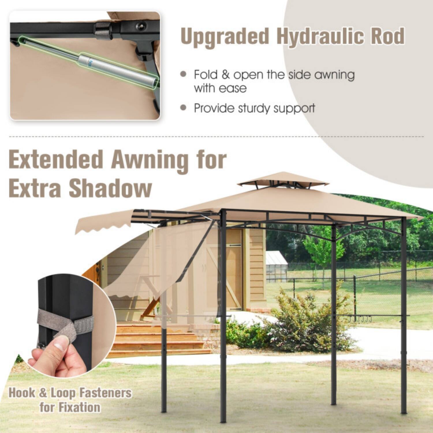 Upgraded Hydraulic Rod  
- Fold & open the side awning with ease  
- Provide sturdy support  

Extended Awning for Extra Shadow  

Hook & Loop Fasteners for Fixation