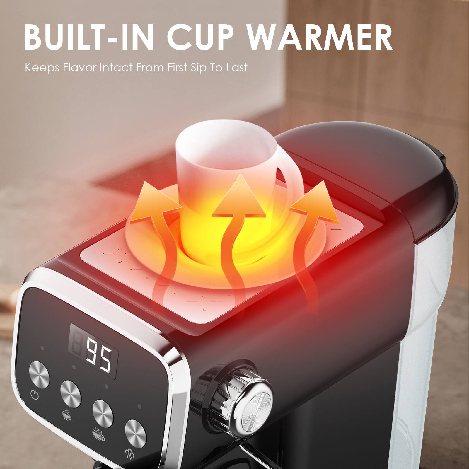 BUILT-IN CUP WARMER  
Keeps Flavor Intact From First Sip To Last