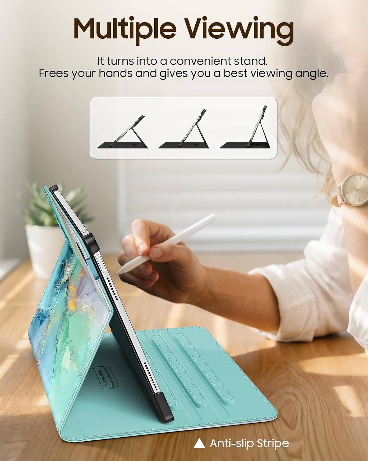 Multiple Viewing  
It turns into a convenient stand.  
Frees your hands and gives you a best viewing angle.  

Designed by  
Anti-slip Stripe