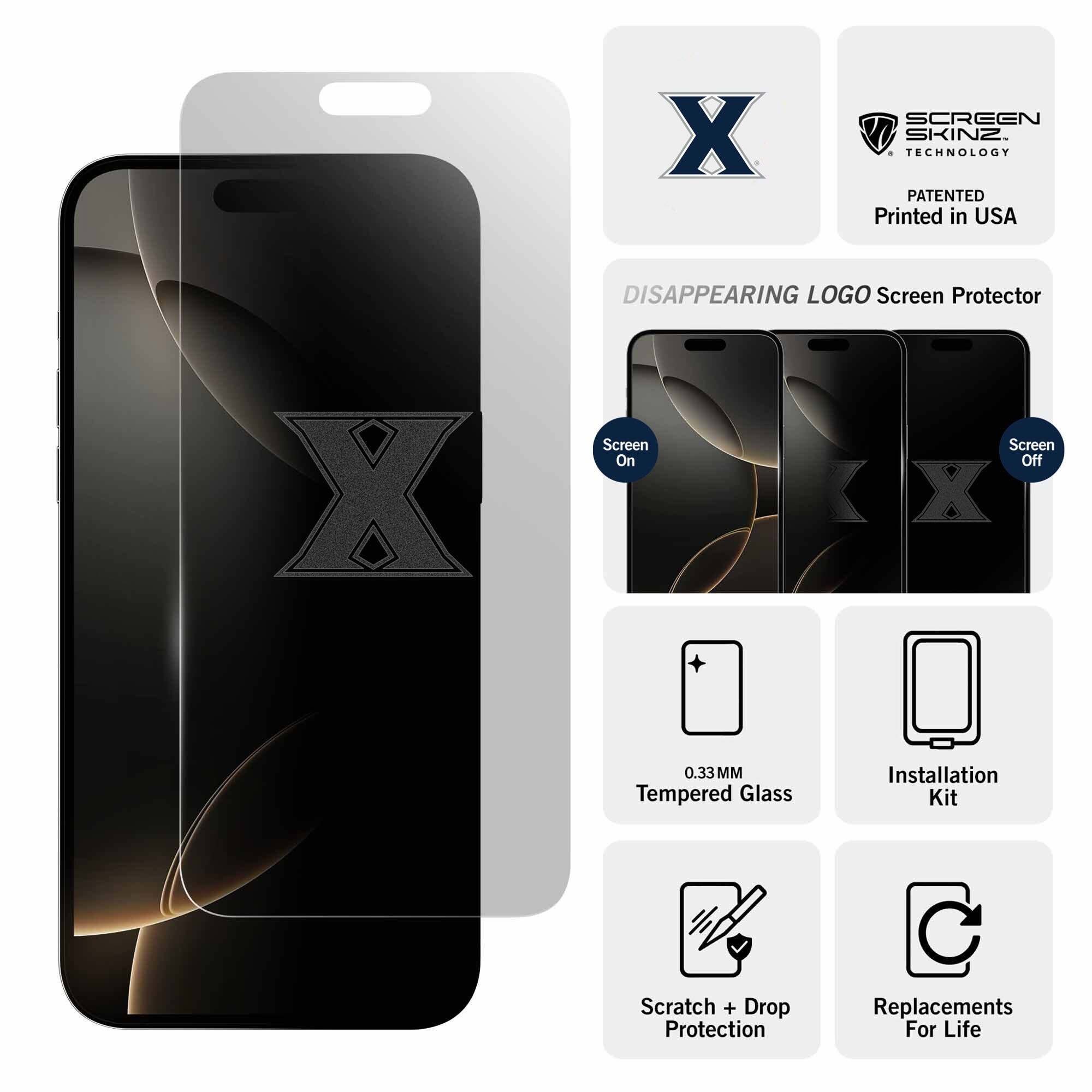 X Screen Skinz Technology  
Patented  
Printed in USA  

Disappearing Logo Screen Protector  

Screen On  
Screen Off  

0.33MM Tempered Glass  
Installation Kit  
Scratch + Drop Protection  
Replacements For Life
