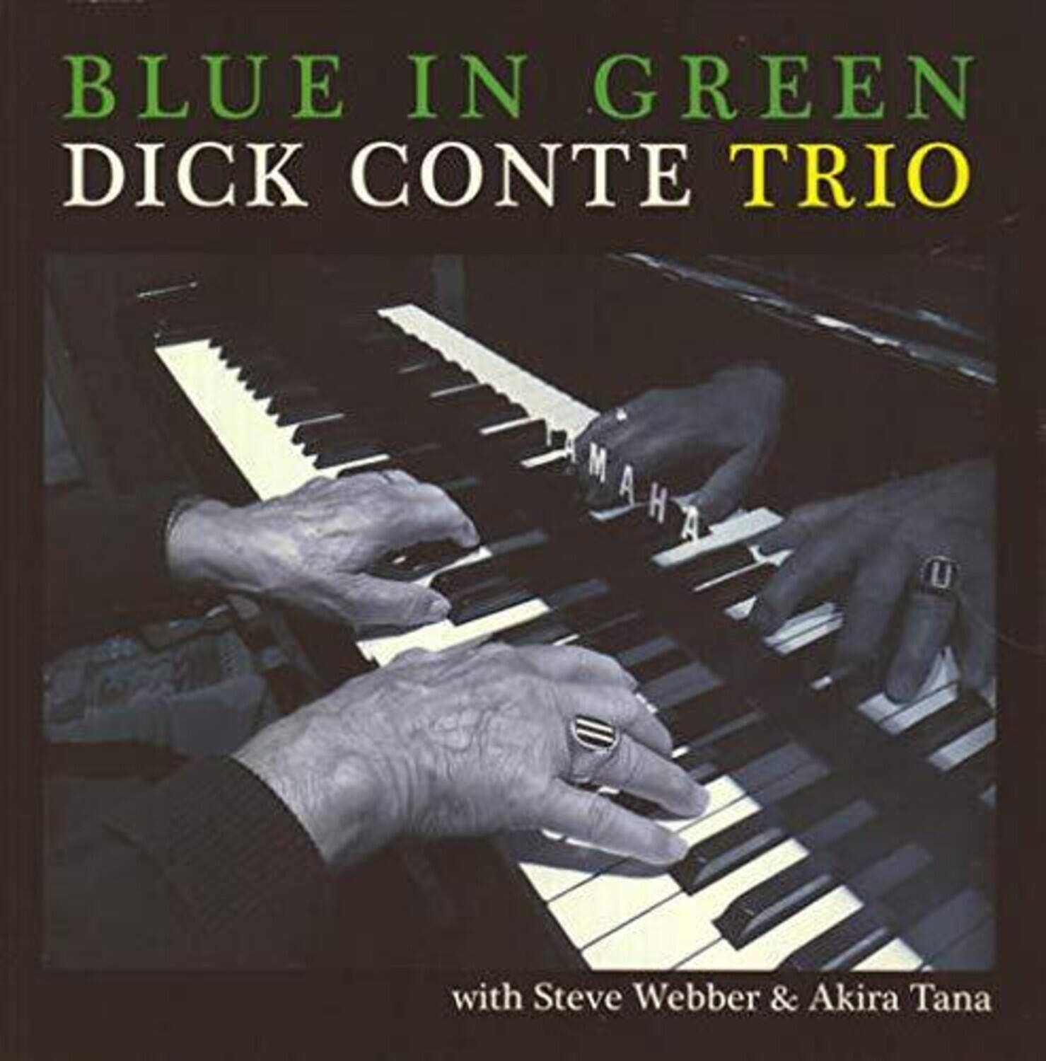 BLUE IN GREEN  
DICK CONTE TRIO  
with Steve Webber & Akira Tana