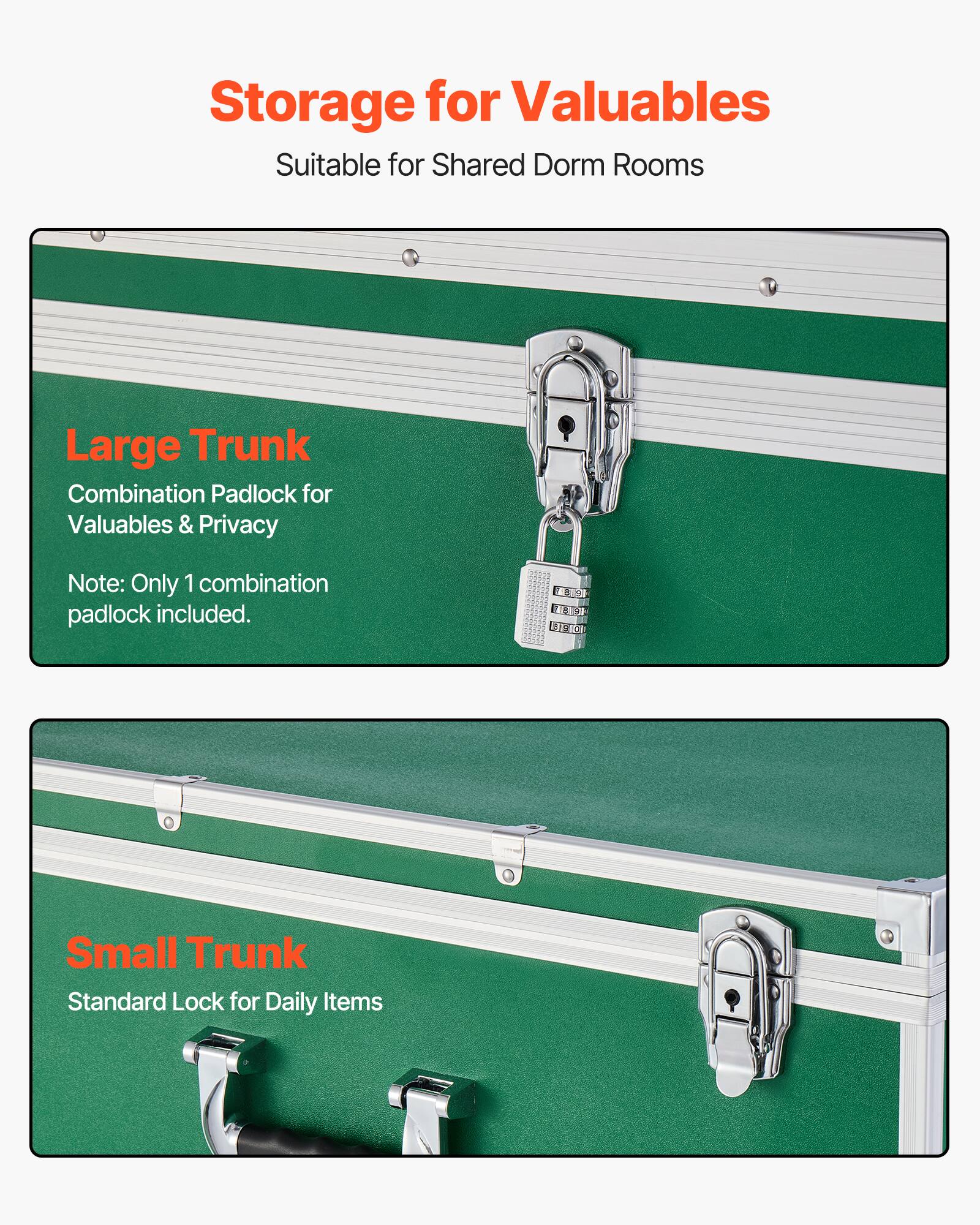 Storage for Valuables  
Suitable for Shared Dorm Rooms  

Large Trunk  
Combination Padlock for Valuables & Privacy  
Note: Only 1 combination padlock included.  

Small Trunk  
Standard Lock for Daily Items