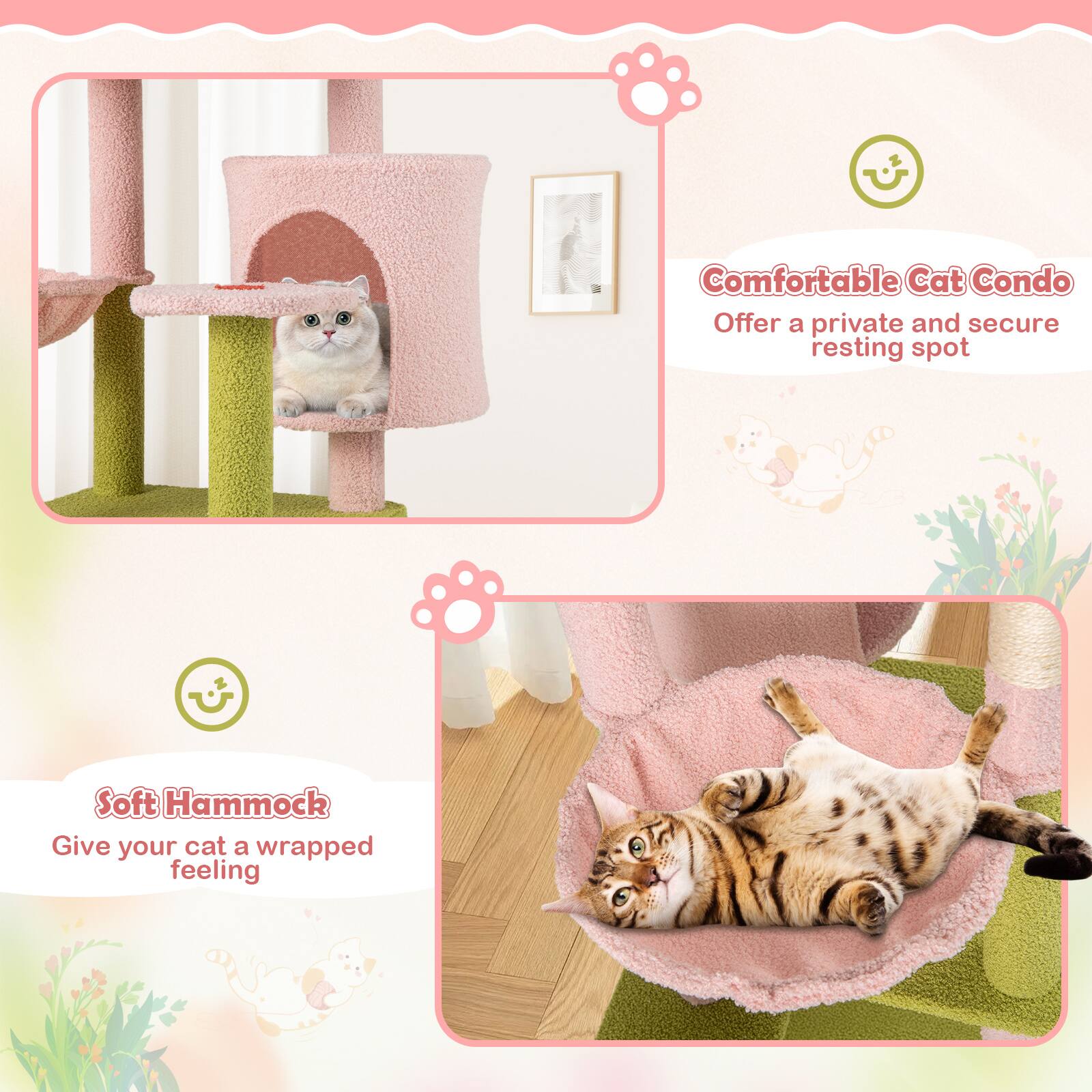 Comfortable Cat Condo  
Offer a private and secure resting spot  

Soft Hammock  
Give your cat a wrapped feeling