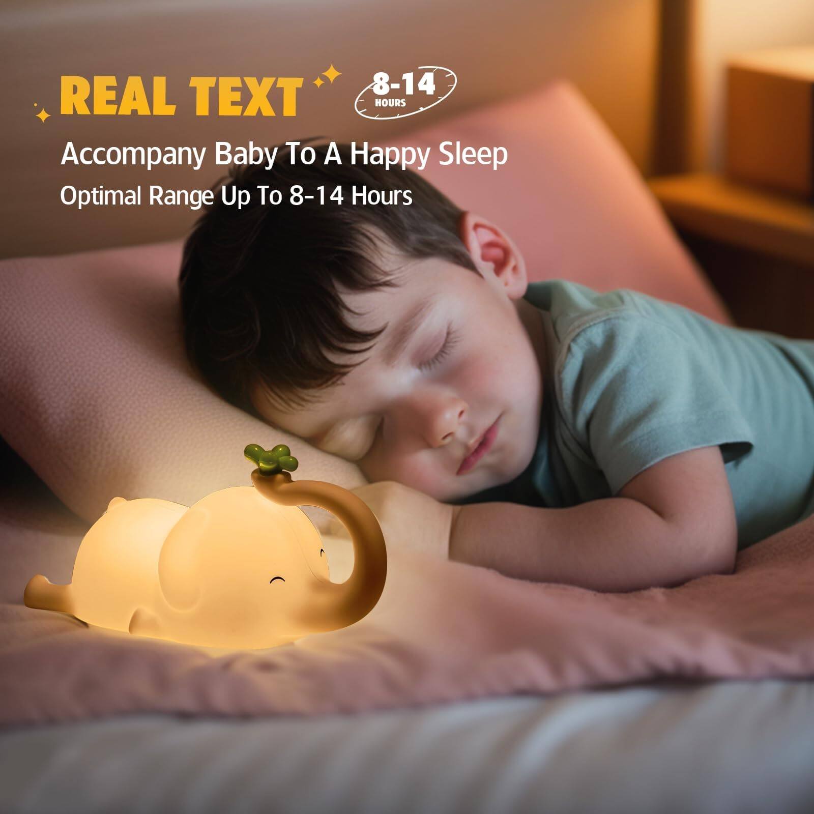 REAL TEXT  
8-14 HOURS  
Accompany Baby To A Happy Sleep  
Optimal Range Up To 8-14 Hours