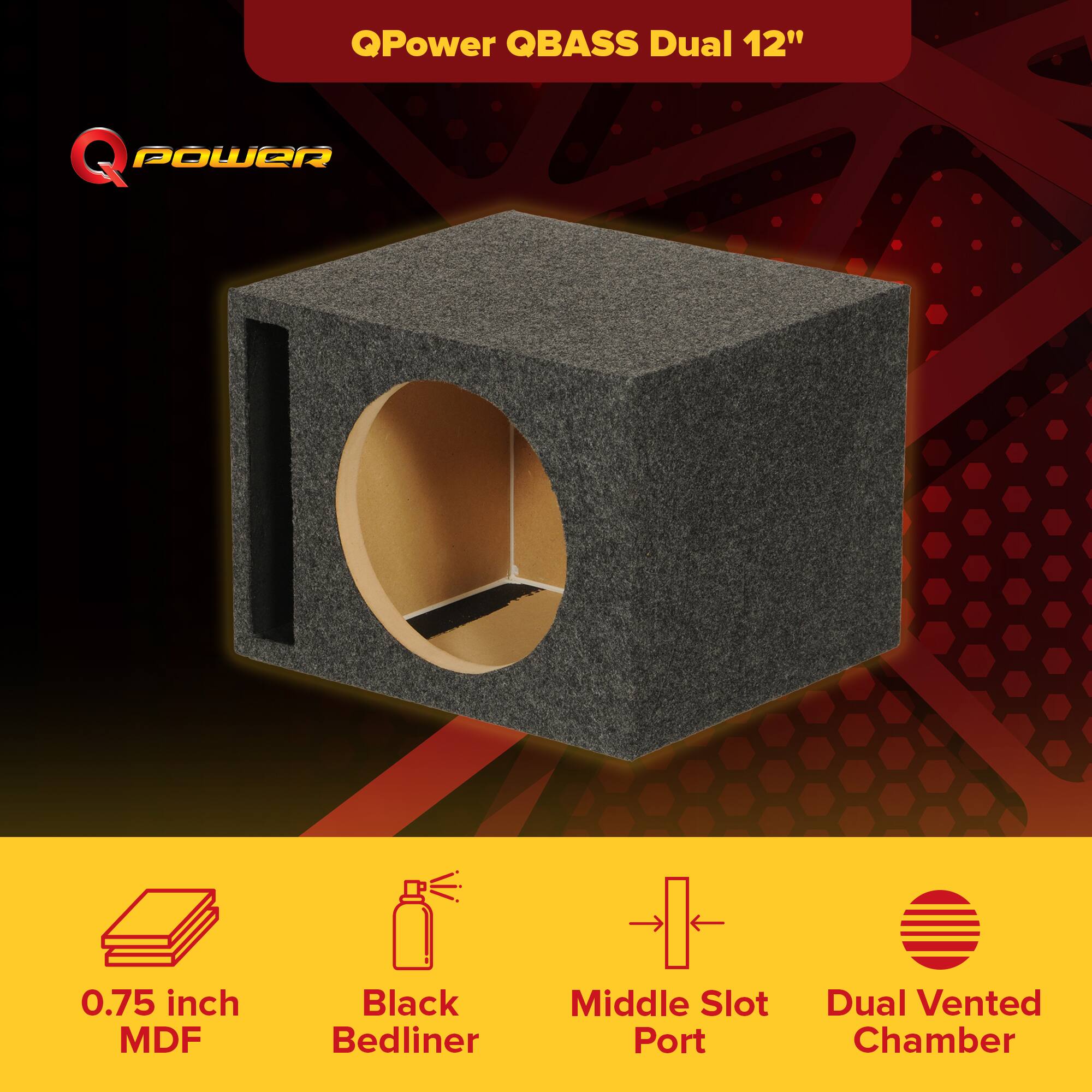 QPower QBASS Dual 12"  
0.75 inch MDF  
Black Bedliner  
Middle Slot Port  
Dual Vented Chamber