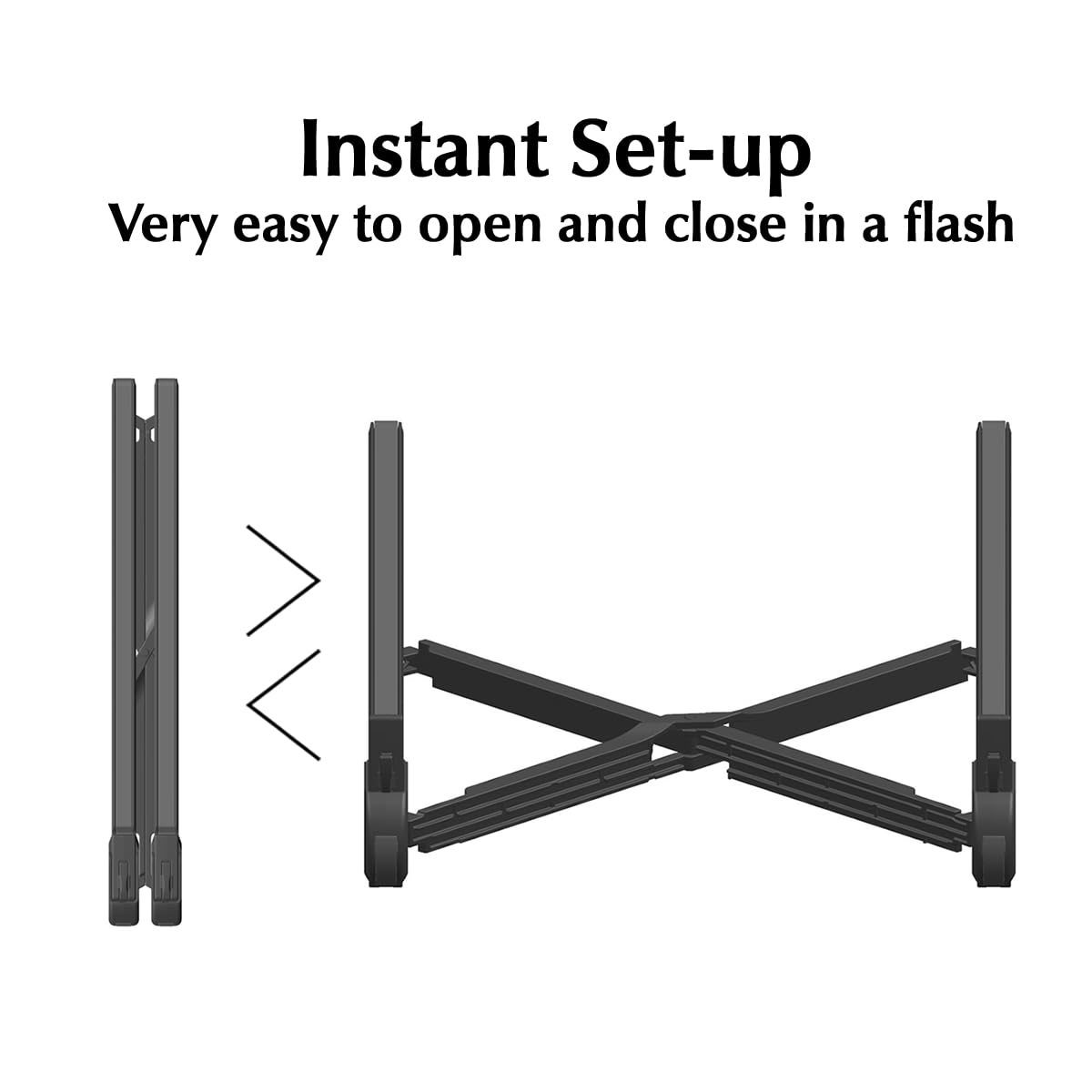 Instant Set-up  
Very easy to open and close in a flash