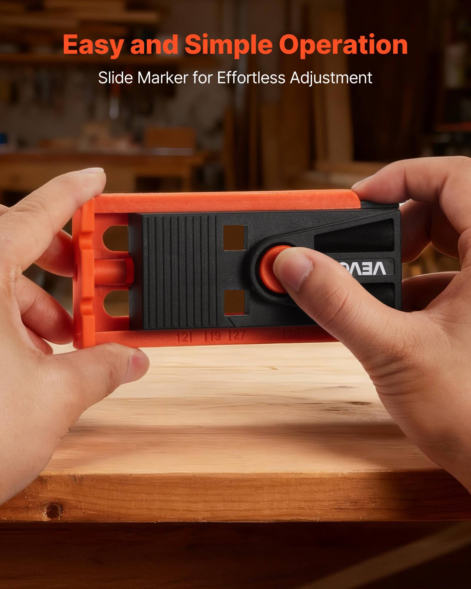 Easy and Simple Operation  
Slide Marker for Effortless Adjustment  

VEVO  

121 119 127 138