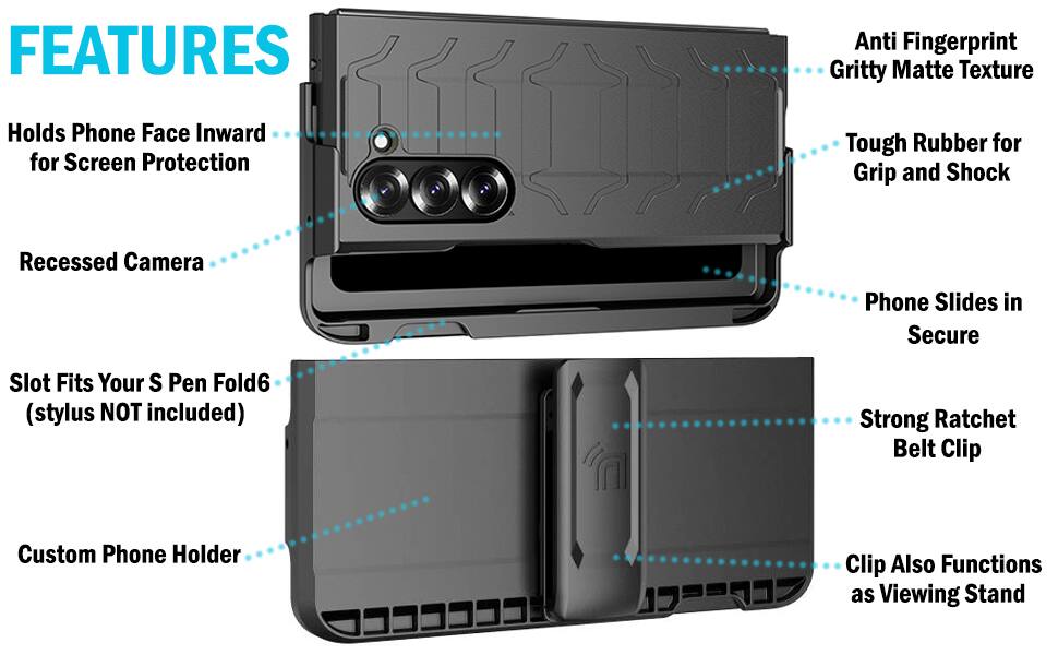 FEATURES

- Anti Fingerprint
- Gritty Matte Texture
- Holds Phone Face Inward for Screen Protection
- Tough Rubber for Grip and Shock
- Recessed Camera
- Phone Slides in Secure Slot
- Fits Your S Pen Fold6 (stylus NOT included)
- Strong Ratchet Belt Clip
- Custom Phone Holder Clip
- Also Functions as Viewing Stand