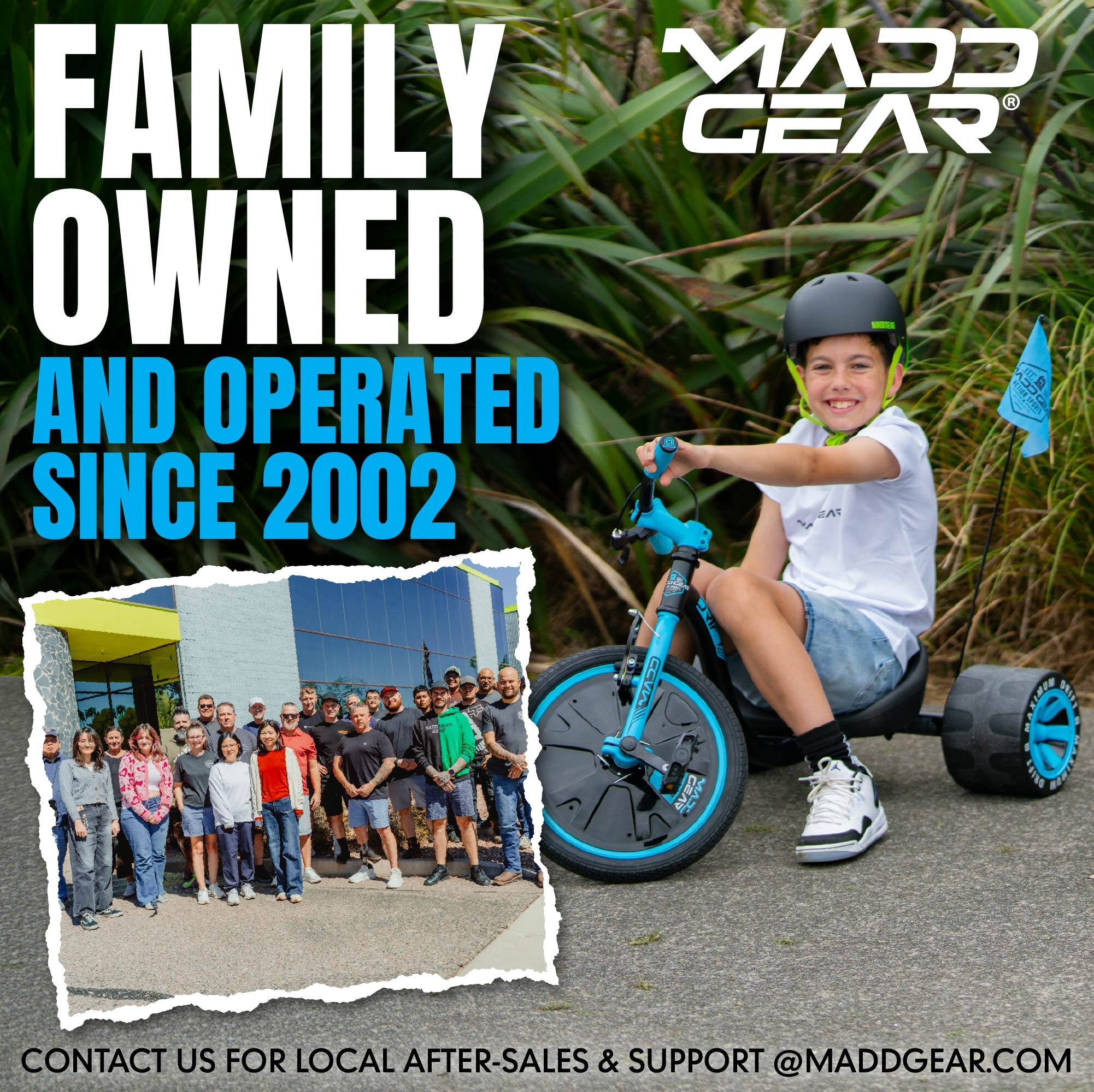 FAMILY OWNED AND OPERATED SINCE 2002

MAXIMUM EVIRO DRIFT MAXIMUM

CONTACT US FOR LOCAL AFTER-SALES & SUPPORT @MADDGEAR.COM