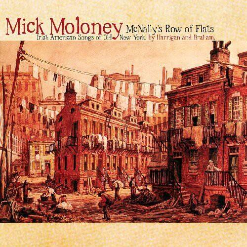 Mick Moloney  
McNally's Row of Flats  
Irish American Songs of Old New York  
by Harrigan and Bral am.