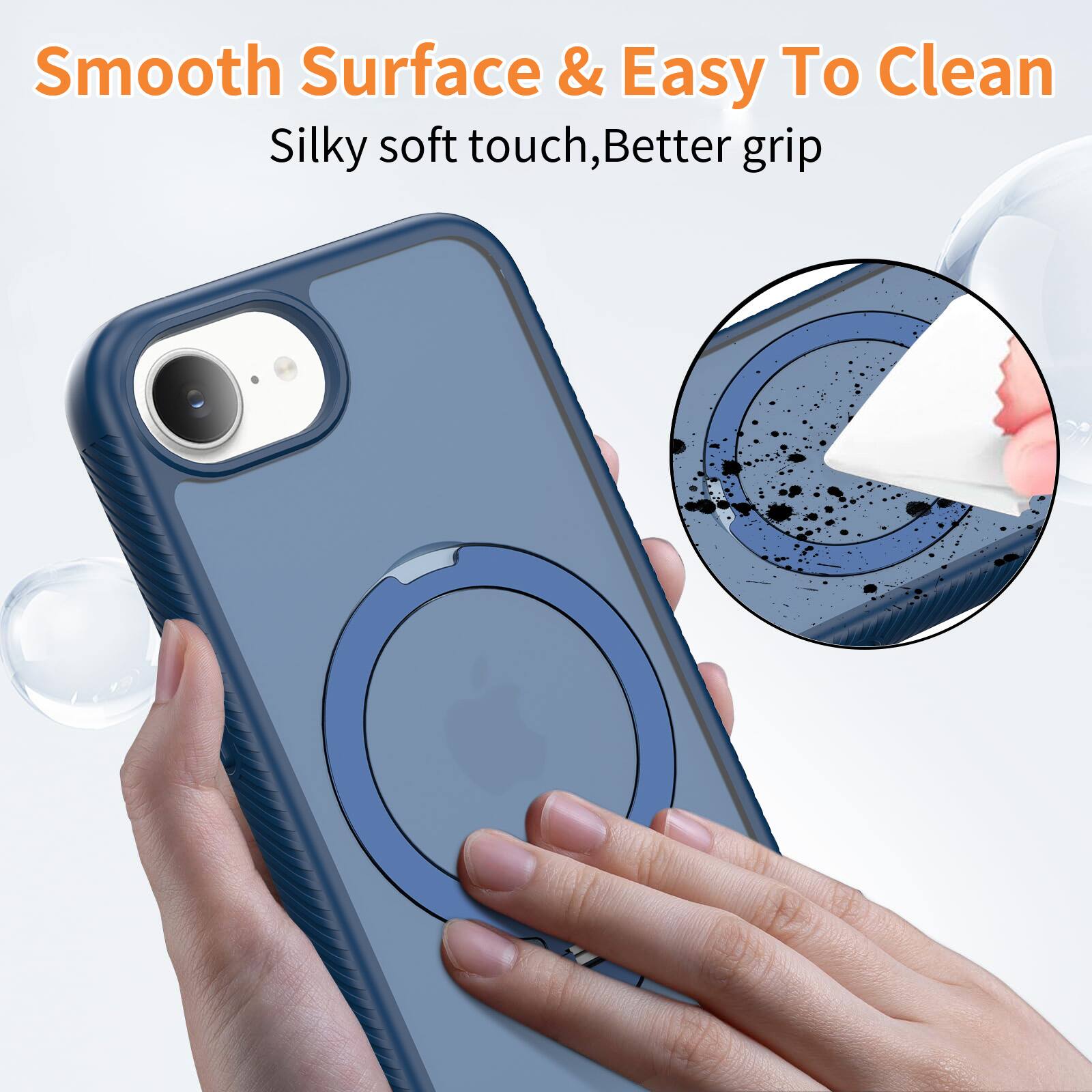 Smooth Surface & Easy To Clean  
Silky soft touch, Better grip