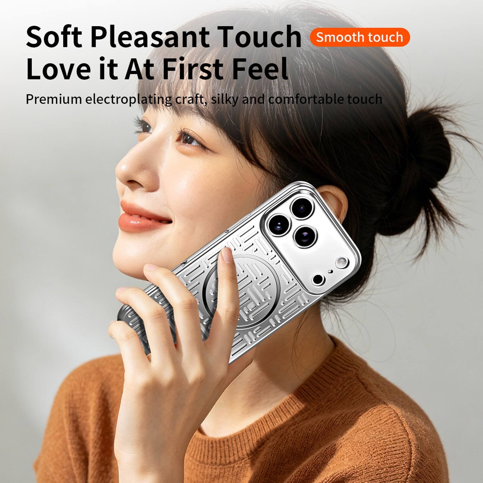 Soft Pleasant Touch  
Love it At First Feel  
Smooth touch  
Premium electroplating craft, silky and comfortable touch