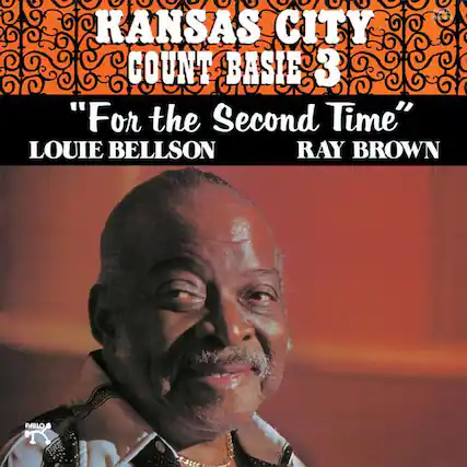 KANSAS CITY
COUNT BASIE 3
"For the Second Time"
LOUIE BELLSON
RAY BROWN