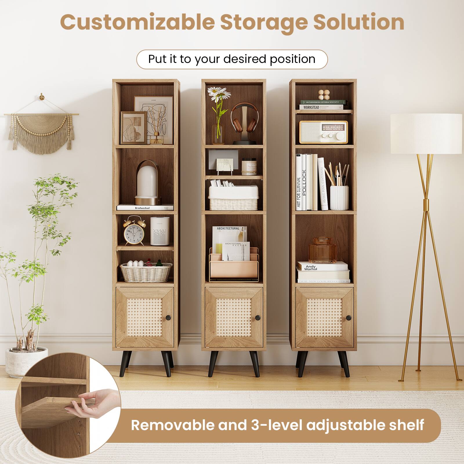 Customizable Storage Solution  
Put it to your desired position  

Removable and 3-level adjustable shelf