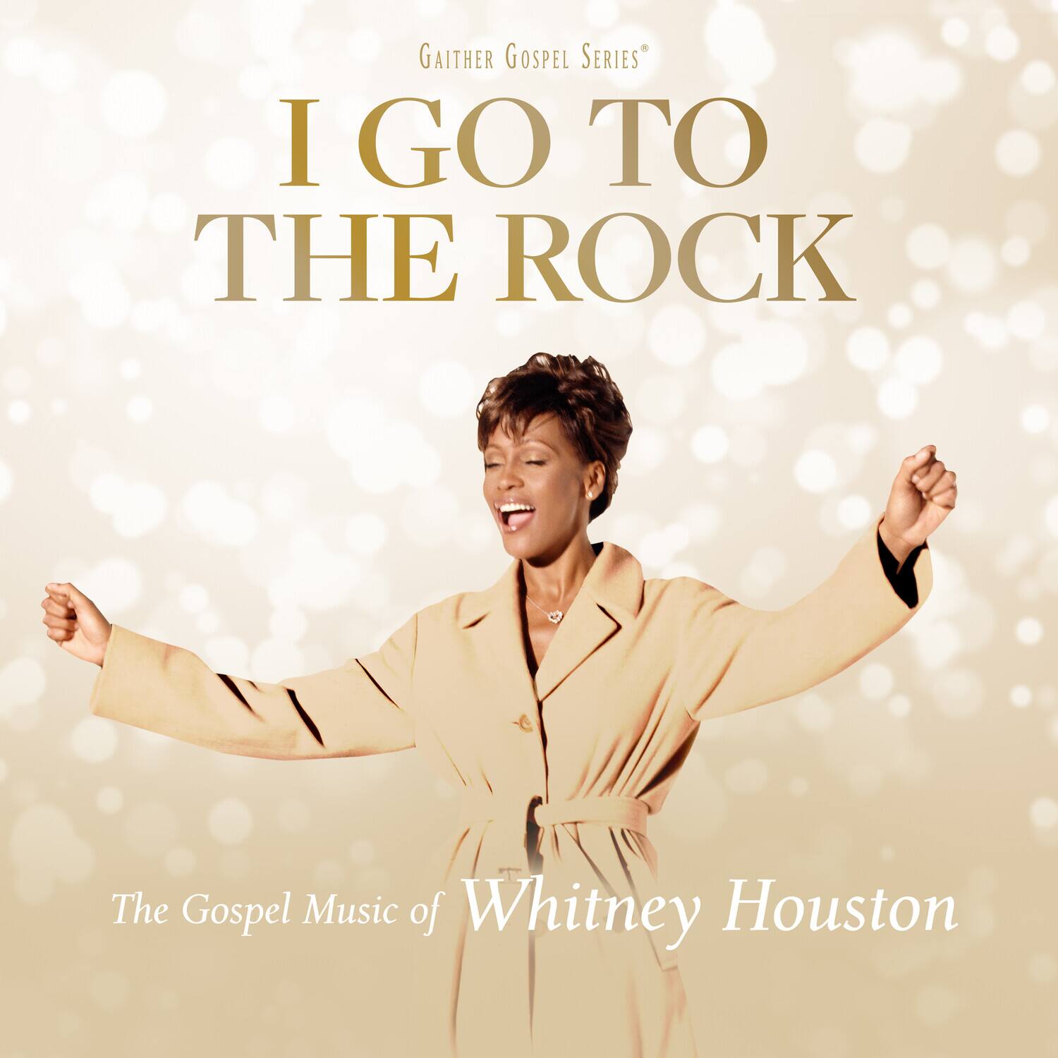 GAITHER GOSPEL SERIES

I GO TO THE ROCK

The Gospel Music of Whitney Houston