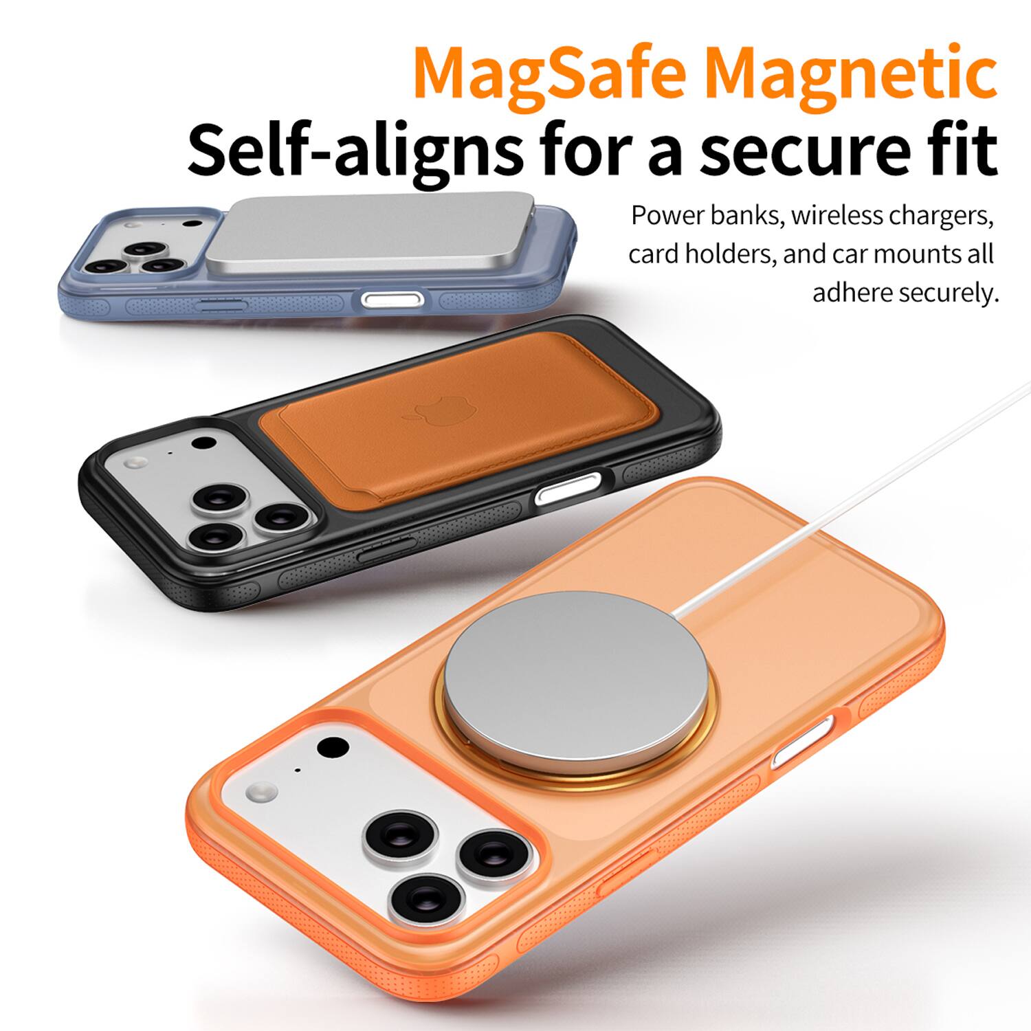 MagSafe Magnetic Self-aligns for a secure fit. Power banks, wireless chargers, card holders, and car mounts all adhere securely.