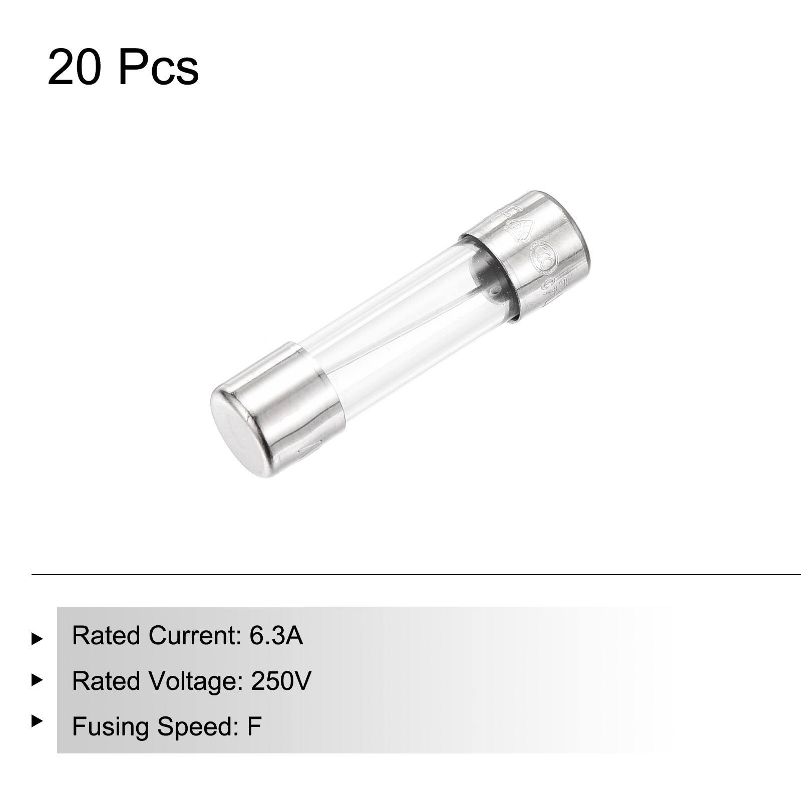 20 Pcs

Rated Current: 6.3A  
Rated Voltage: 250V  
Fusing Speed: F