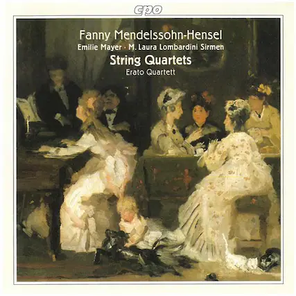 Fanny Mendelssohn-Hensel
Emilie Mayer • M. Laura Lombardini Sirmen
String Quartets
Erato Quartett